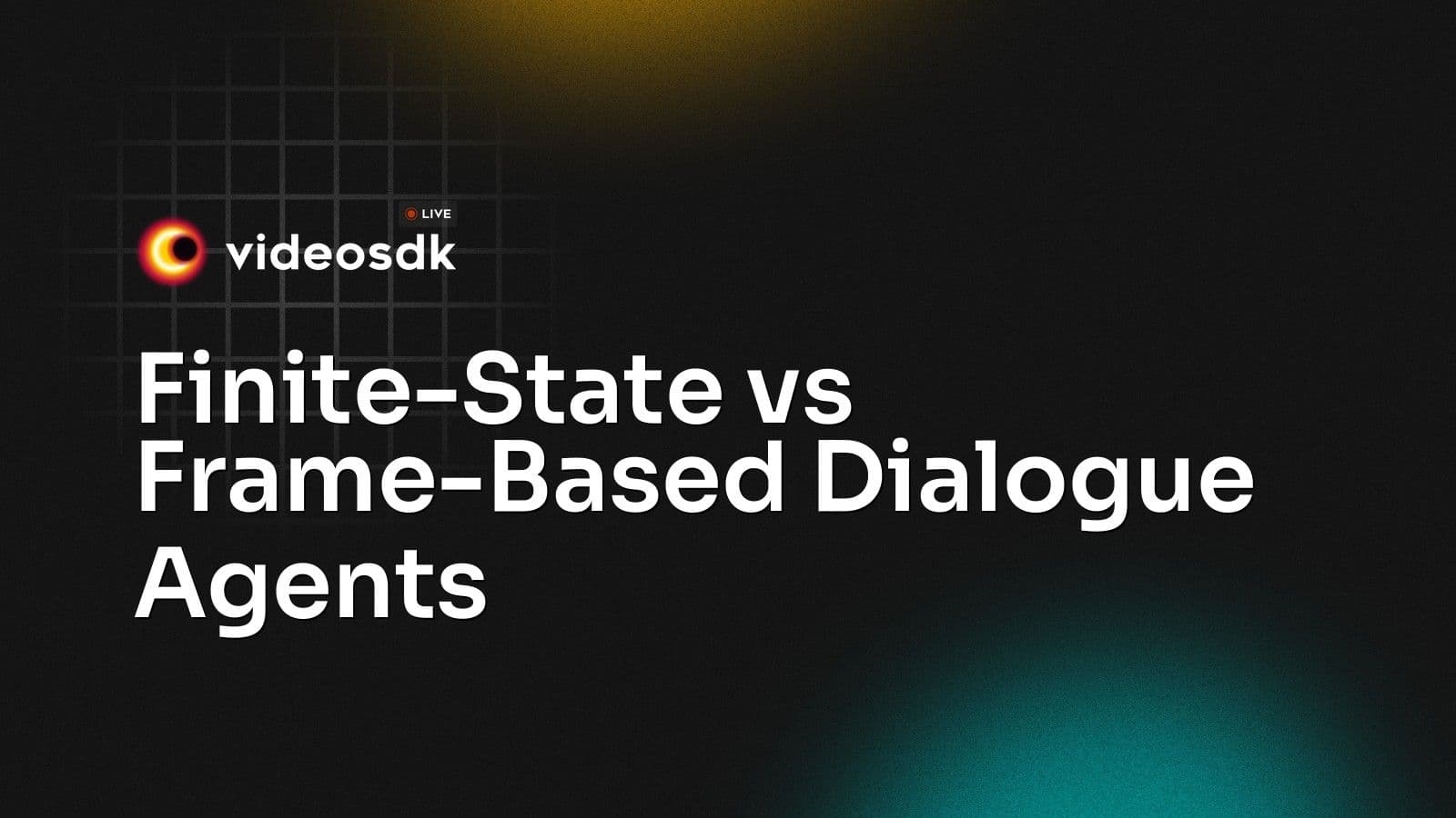 Finite-State vs Frame-Based Dialogue Agents Finite-State vs Frame-Based Dialogue Agents