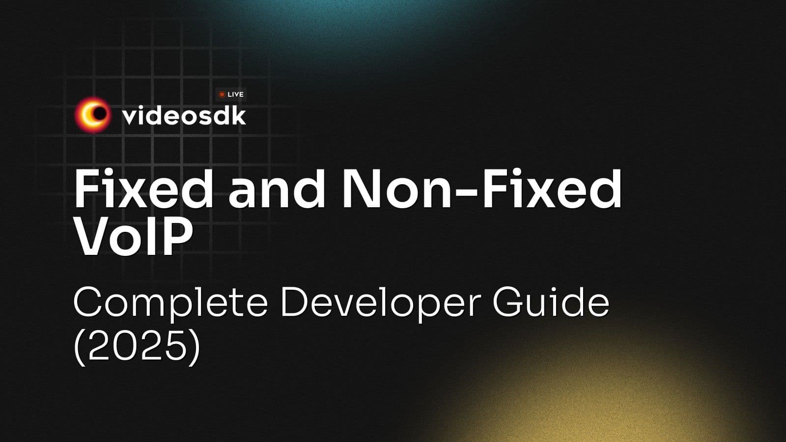 Fixed and Non-Fixed VoIP: Complete Developer Guide (2025) Fixed and Non-Fixed VoIP: Complete Developer Guide (2025)