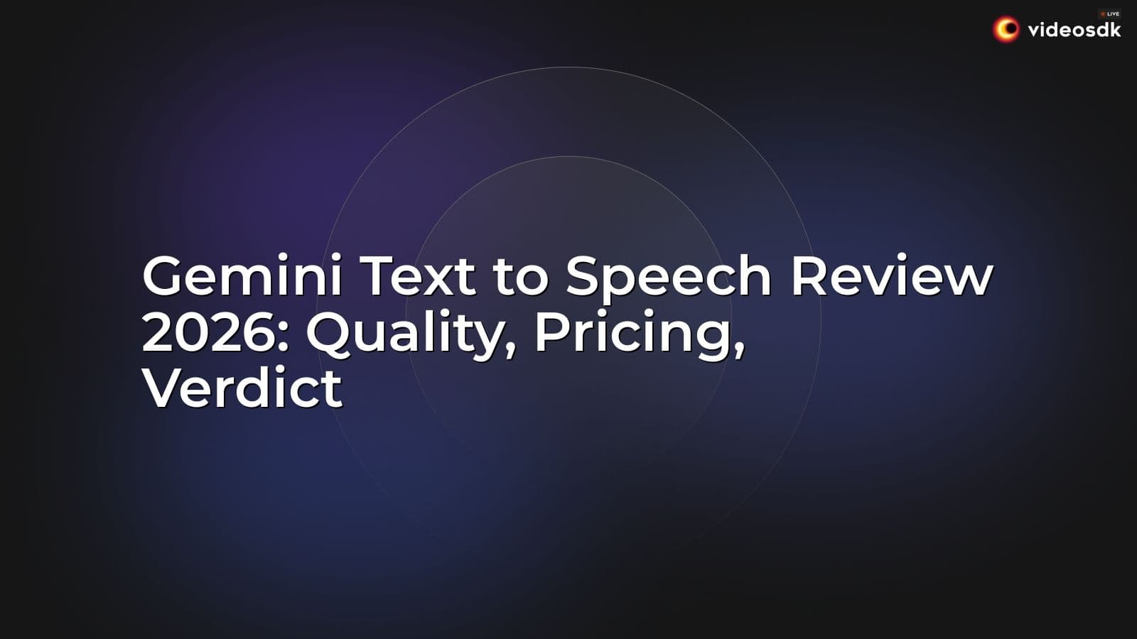 Gemini Text to Speech Review 2026: Quality, Pricing, Verdict Gemini Text to Speech Review 2026: Quality, Pricing, Verdict