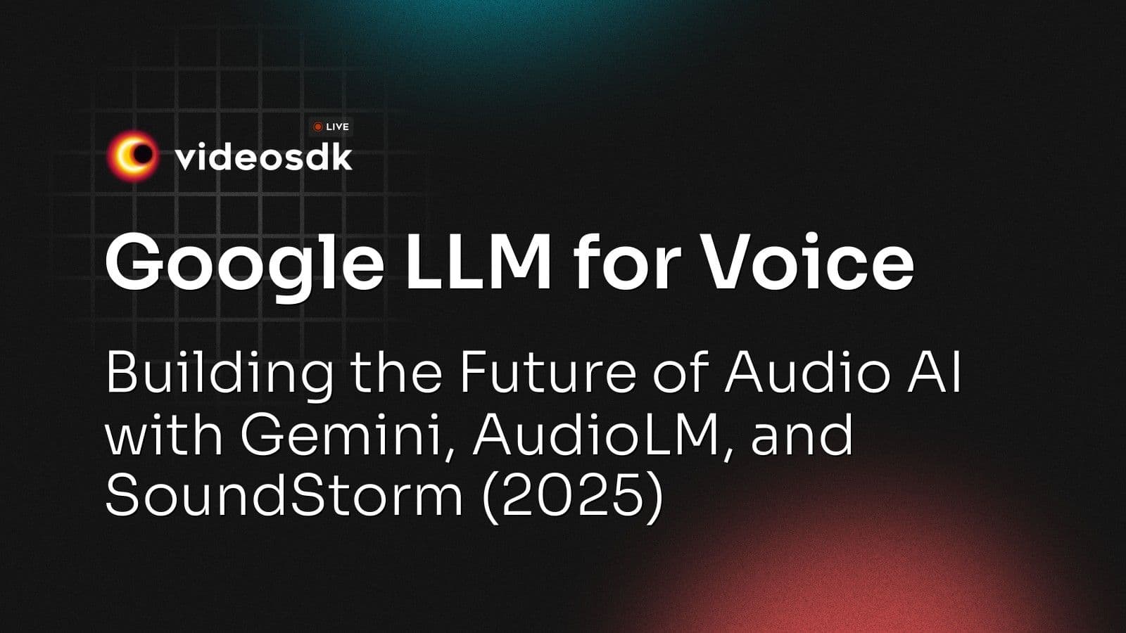 Google LLM for Voice: Building the Future of Audio AI with Gemini, AudioLM, and SoundStorm (2025) Google LLM for Voice: Building the Future of Audio AI with Gemini, AudioLM, and SoundStorm (2025)