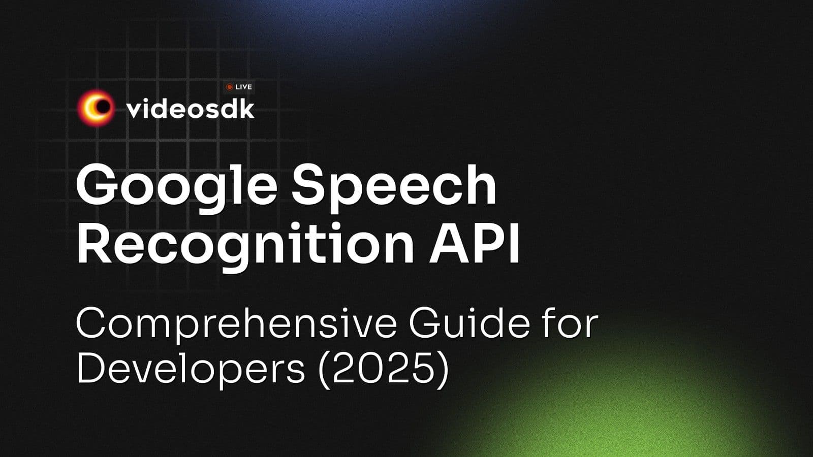 Google Speech Recognition API: Comprehensive Guide for Developers (2025) Google Speech Recognition API: Comprehensive Guide for Developers (2025)
