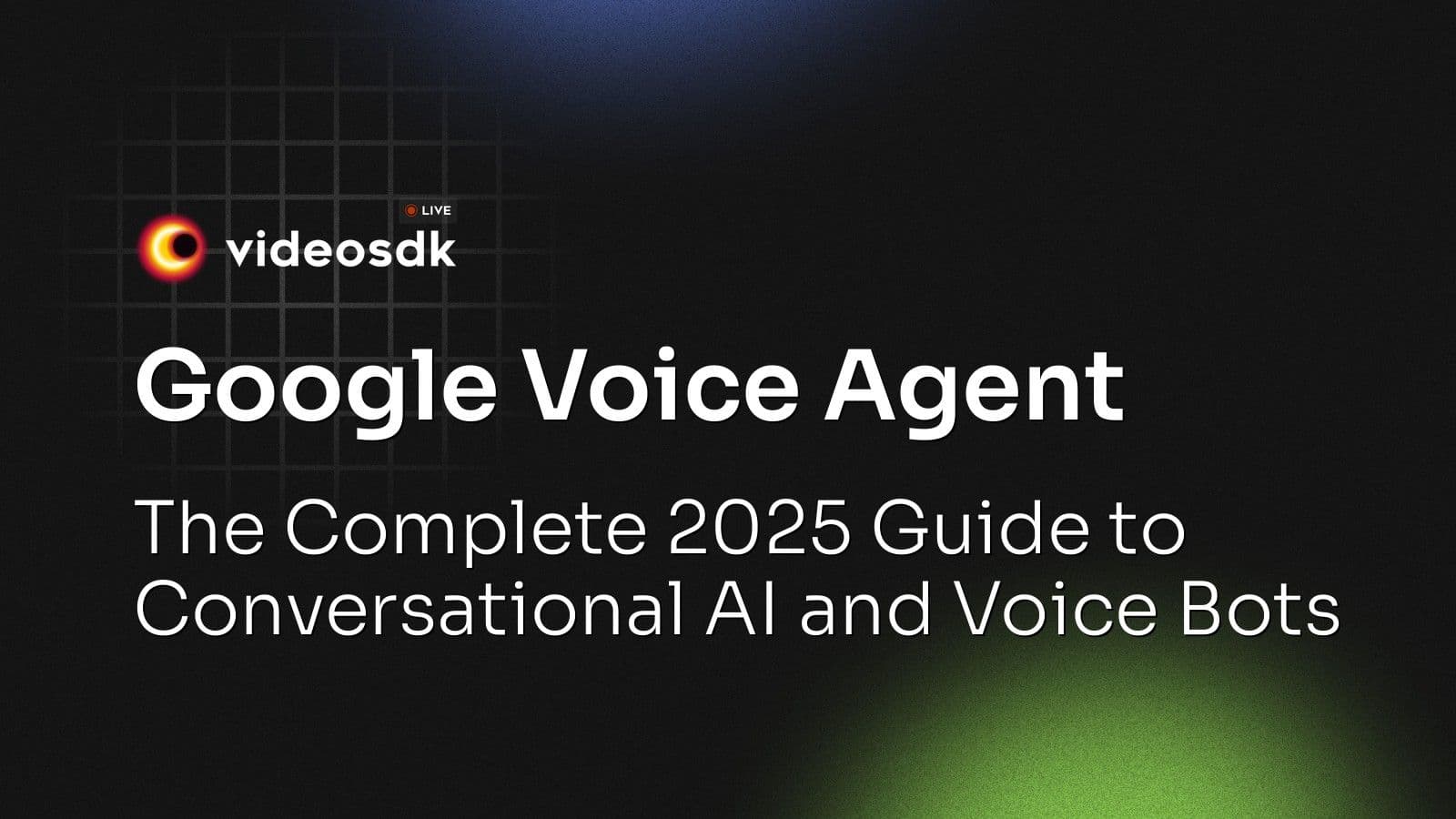 Google Voice Agent: The Complete 2025 Guide to Conversational AI and Voice Bots Google Voice Agent: The Complete 2025 Guide to Conversational AI and Voice Bots