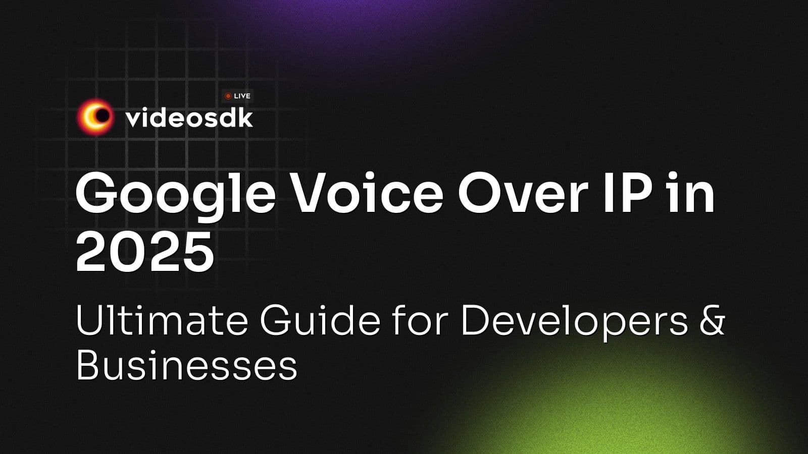 Google Voice Over IP in 2025: Ultimate Guide for Developers & Businesses Google Voice Over IP in 2025: Ultimate Guide for Developers & Businesses