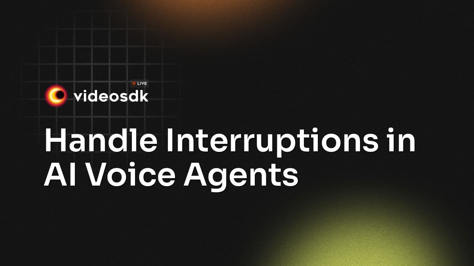 Handle Interruptions in AI Voice Agents Handle Interruptions in AI Voice Agents