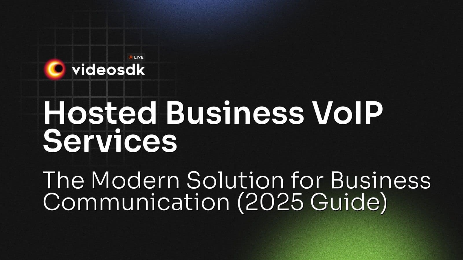 Hosted Business VoIP Services: The Modern Solution for Business Communication (2025 Guide) Hosted Business VoIP Services: The Modern Solution for Business Communication (2025 Guide)