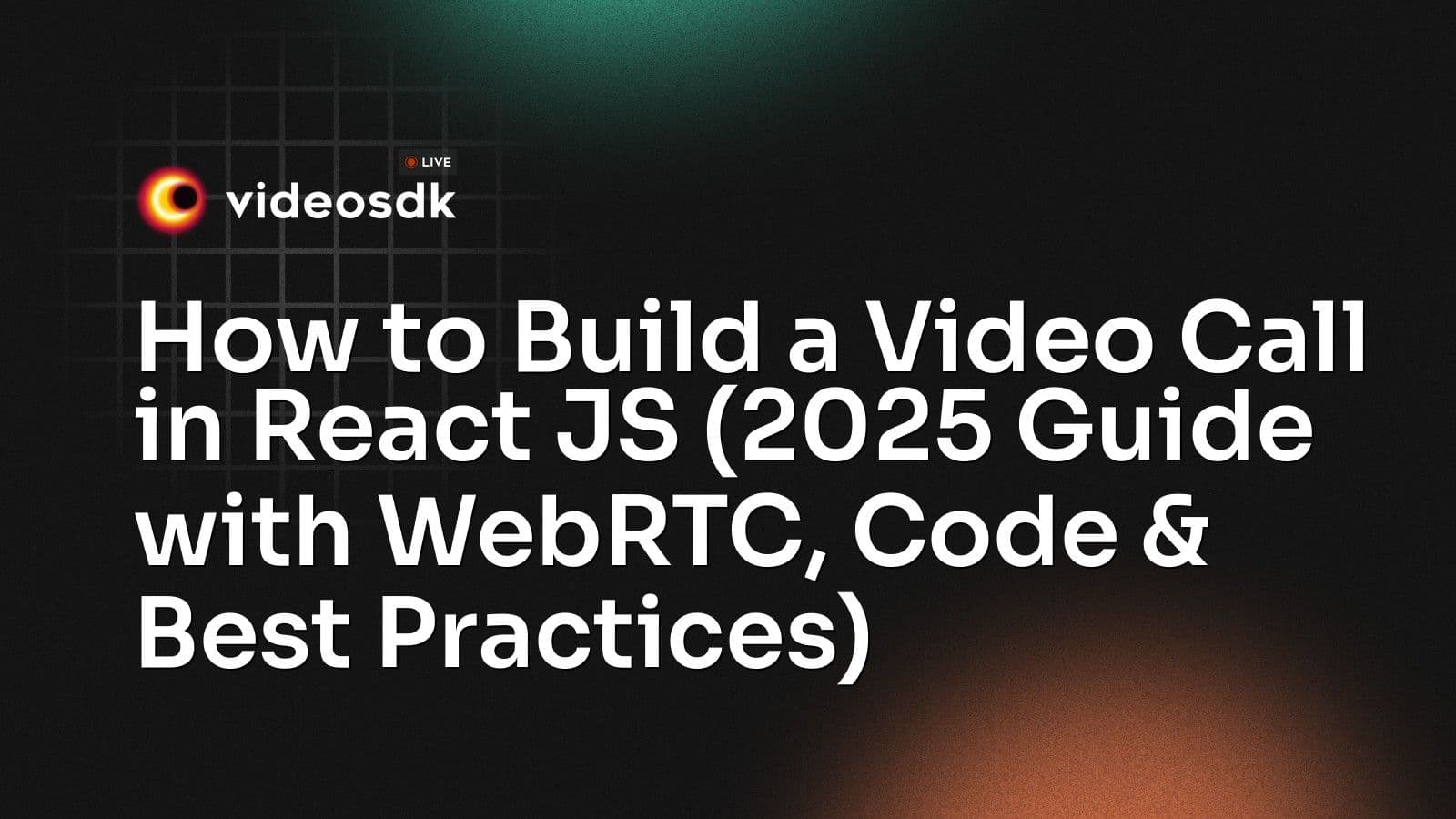 How to Build a Video Call in React JS (2025 Guide with WebRTC, Code & Best Practices) How to Build a Video Call in React JS (2025 Guide with WebRTC, Code & Best Practices)