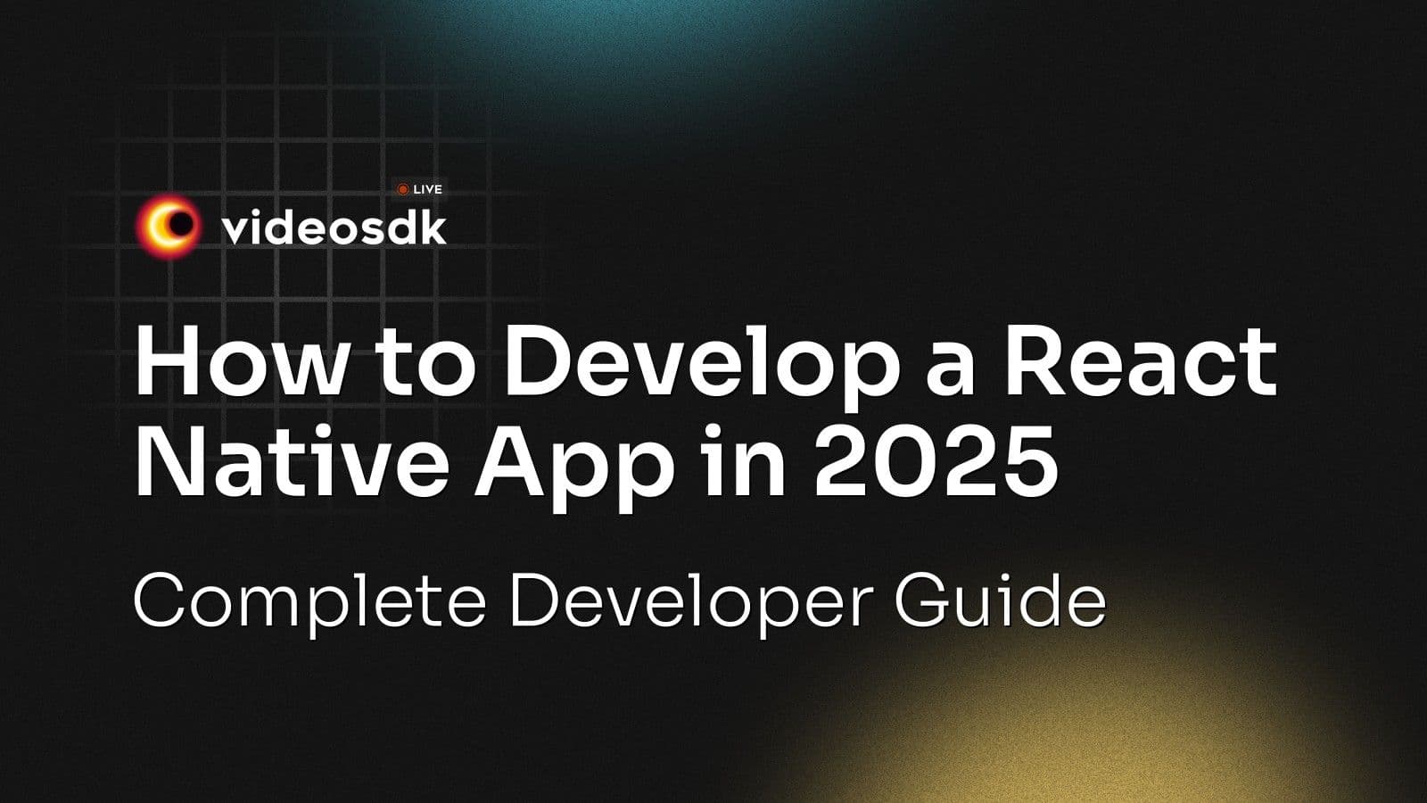 How to Develop a React Native App in 2025: Complete Developer Guide How to Develop a React Native App in 2025: Complete Developer Guide