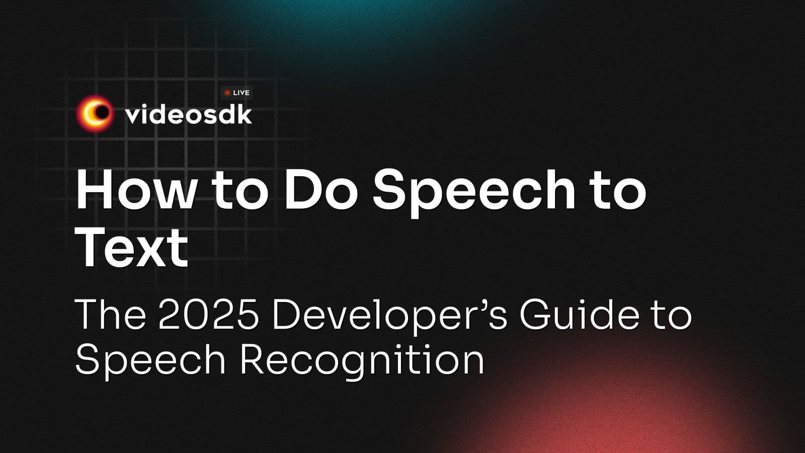 How to Do Speech to Text: The 2025 Developer’s Guide to Speech Recognition How to Do Speech to Text: The 2025 Developer’s Guide to Speech Recognition