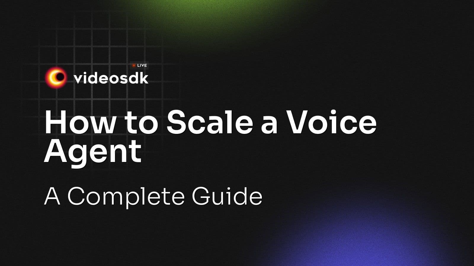 How to Scale a Voice Agent: A Complete Guide How to Scale a Voice Agent: A Complete Guide