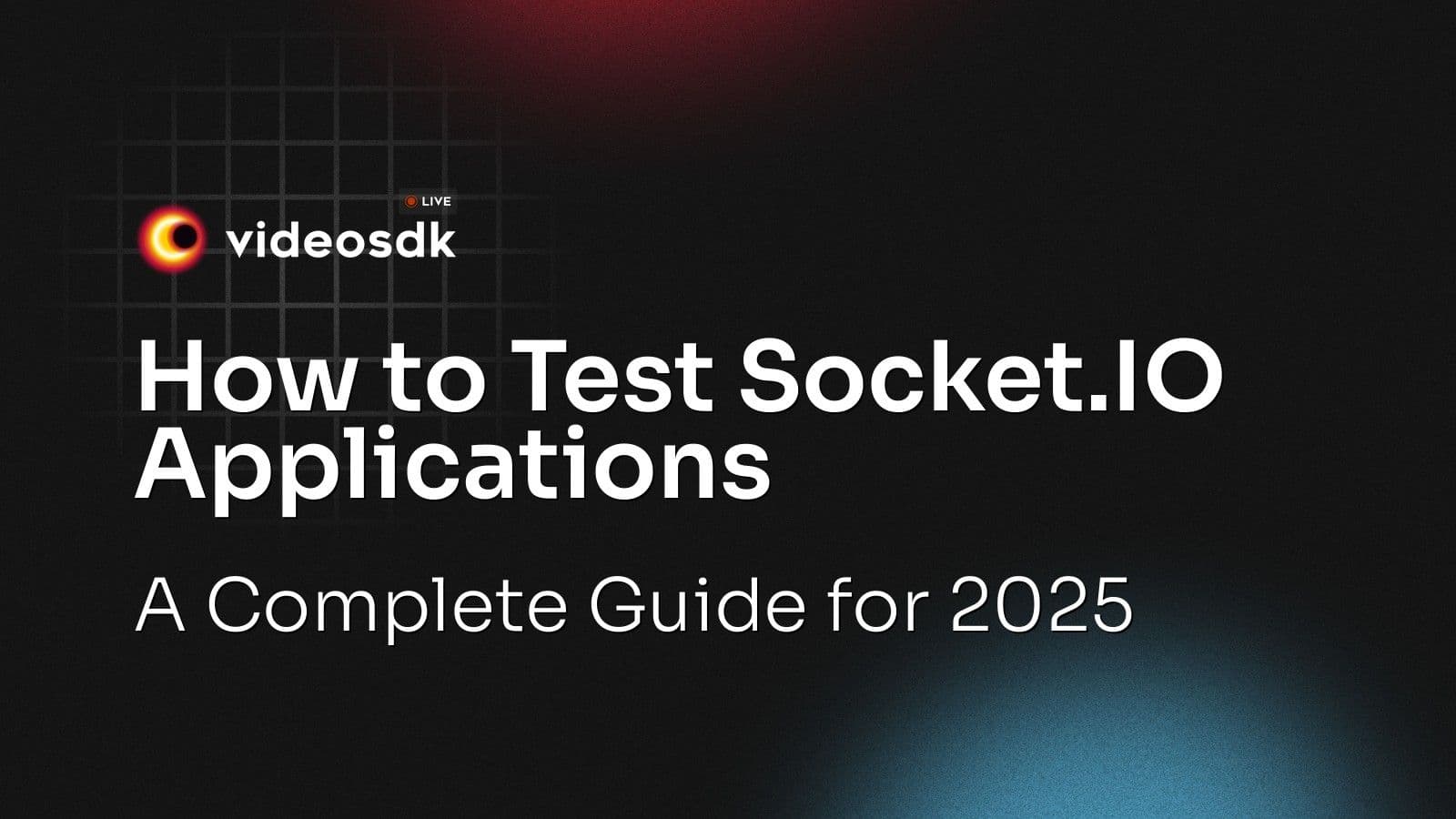 How to Test Socket.IO Applications: A Complete Guide for 2025 How to Test Socket.IO Applications: A Complete Guide for 2025
