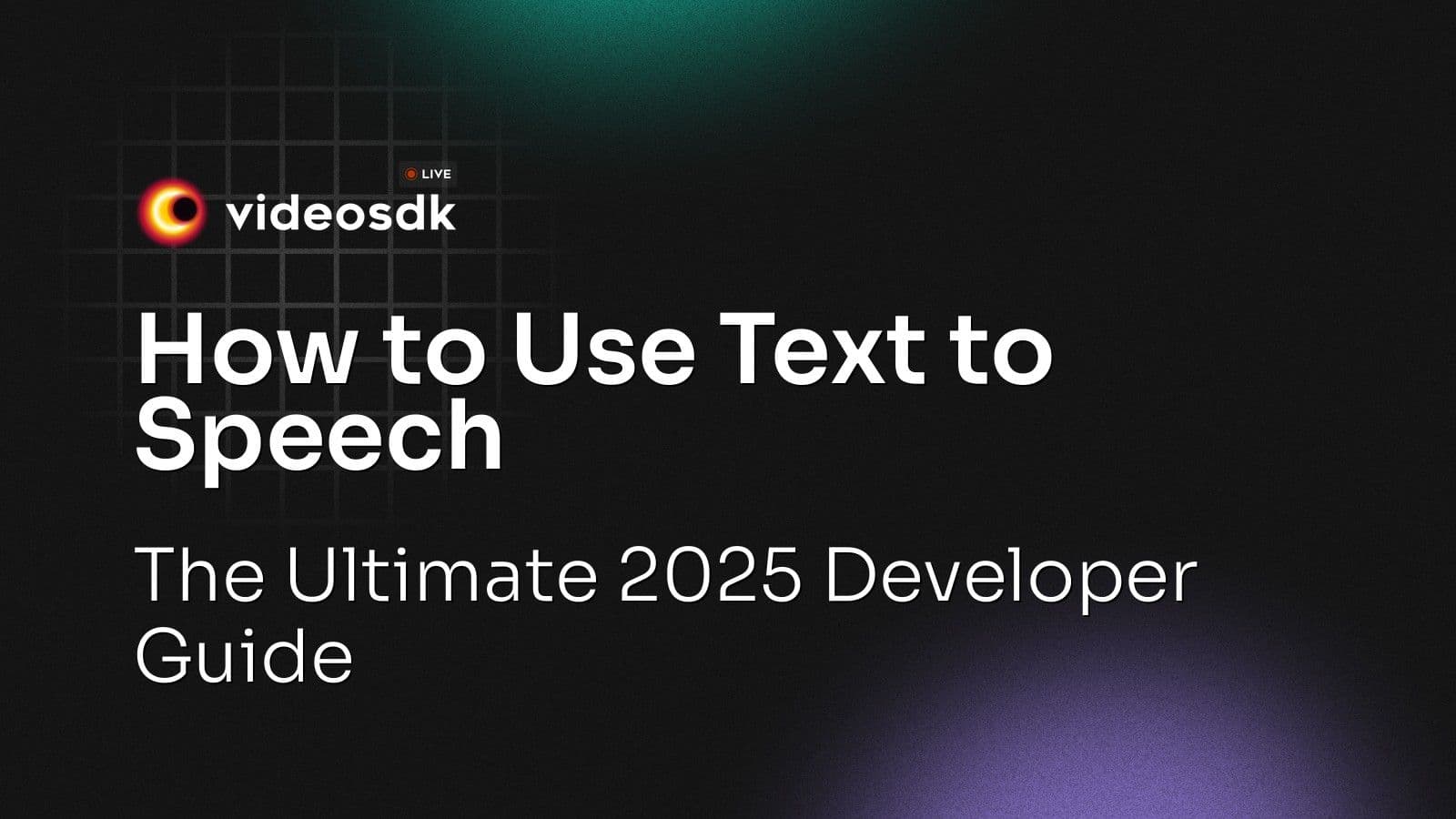 How to Use Text to Speech: The Ultimate 2025 Developer Guide How to Use Text to Speech: The Ultimate 2025 Developer Guide
