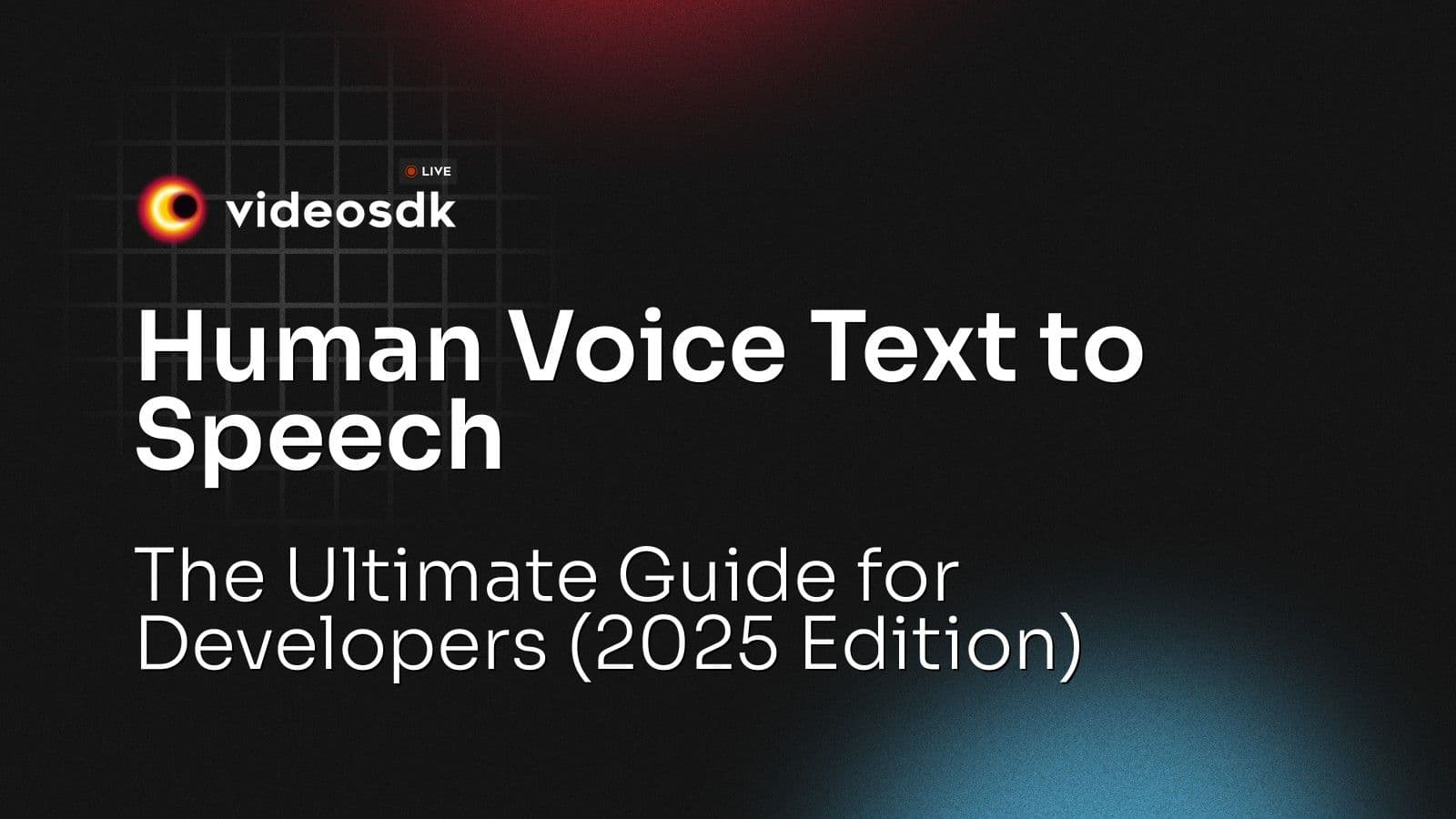 Human Voice Text to Speech: The Ultimate Guide for Developers (2025 Edition) Human Voice Text to Speech: The Ultimate Guide for Developers (2025 Edition)