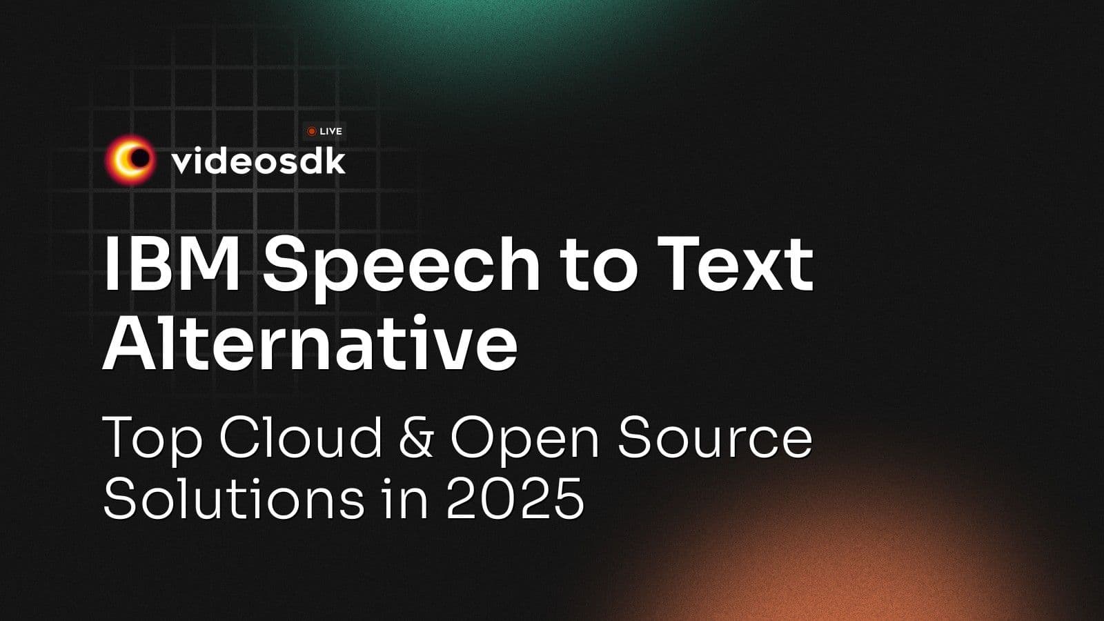 IBM Speech to Text Alternative: Top Cloud & Open Source Solutions in 2025 IBM Speech to Text Alternative: Top Cloud & Open Source Solutions in 2025