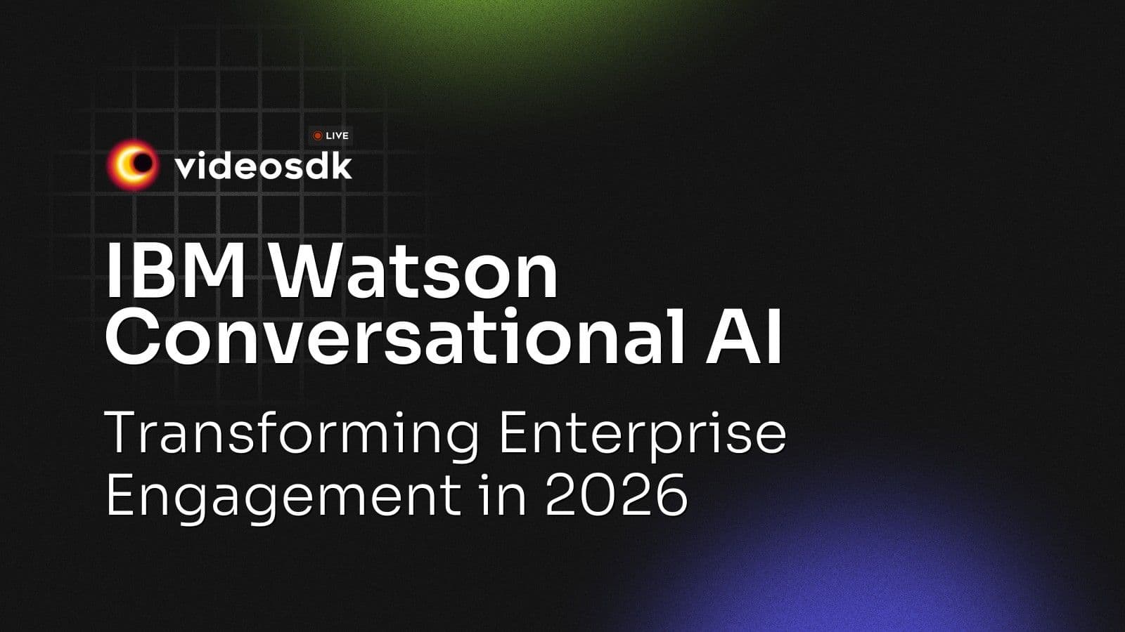 IBM Watson Conversational AI: Transforming Enterprise Engagement in 2026 IBM Watson Conversational AI: Transforming Enterprise Engagement in 2026