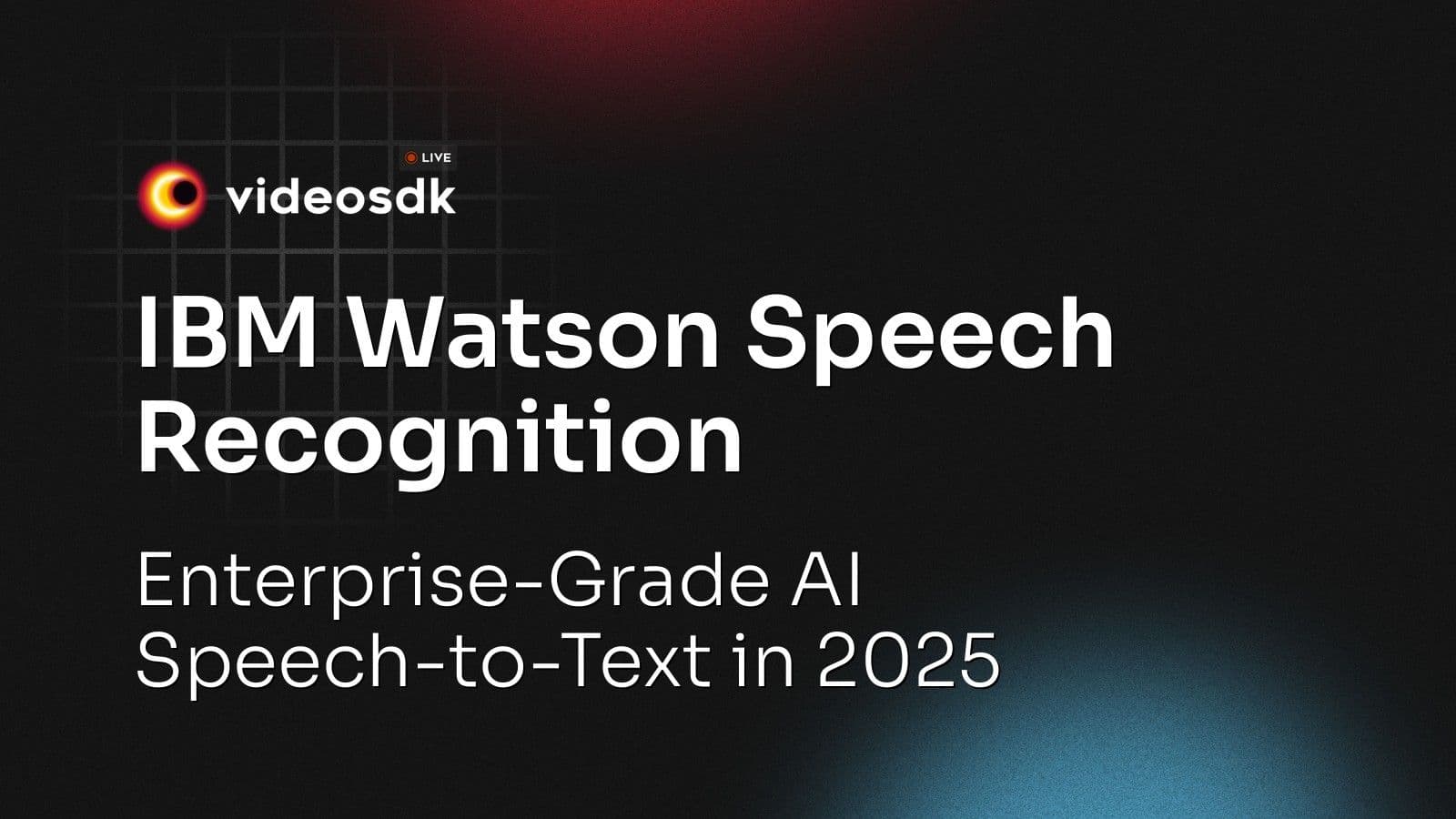 IBM Watson Speech Recognition: Enterprise-Grade AI Speech-to-Text in 2025 IBM Watson Speech Recognition: Enterprise-Grade AI Speech-to-Text in 2025