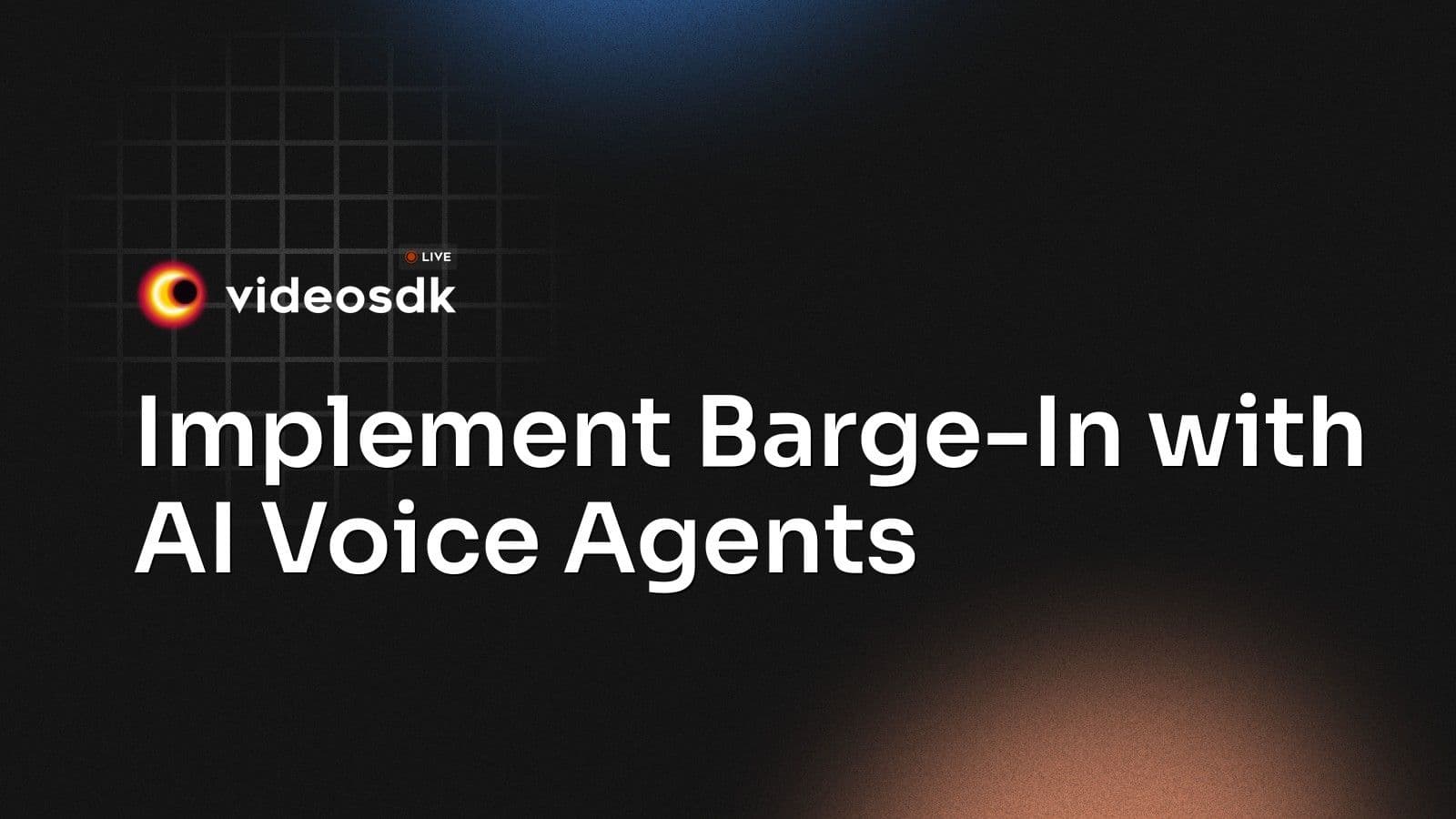 Implement Barge-In with AI Voice Agents Implement Barge-In with AI Voice Agents