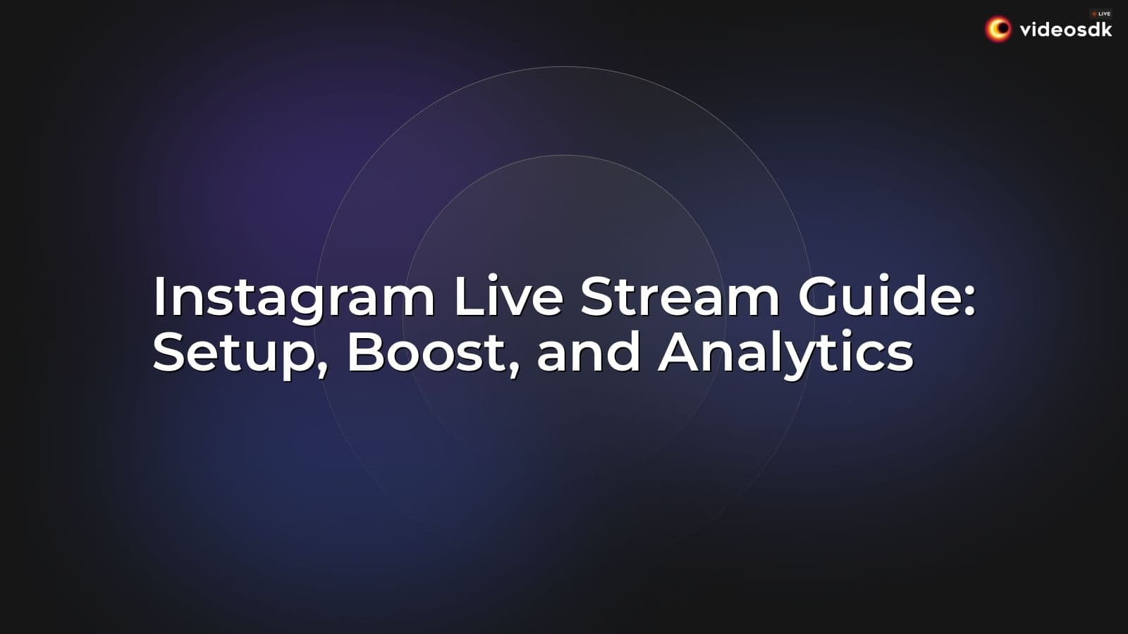 Instagram Live Stream Guide: Setup, Boost, and Analytics Instagram Live Stream Guide: Setup, Boost, and Analytics