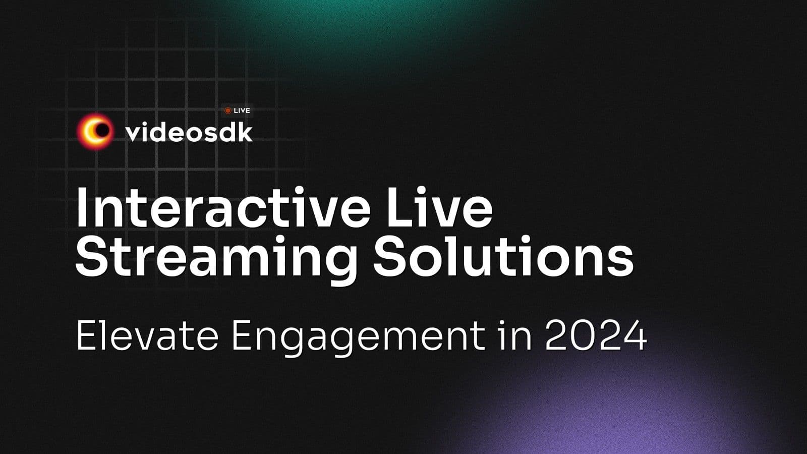 Interactive Live Streaming Solutions: Elevate Engagement in 2024 Interactive Live Streaming Solutions: Elevate Engagement in 2024