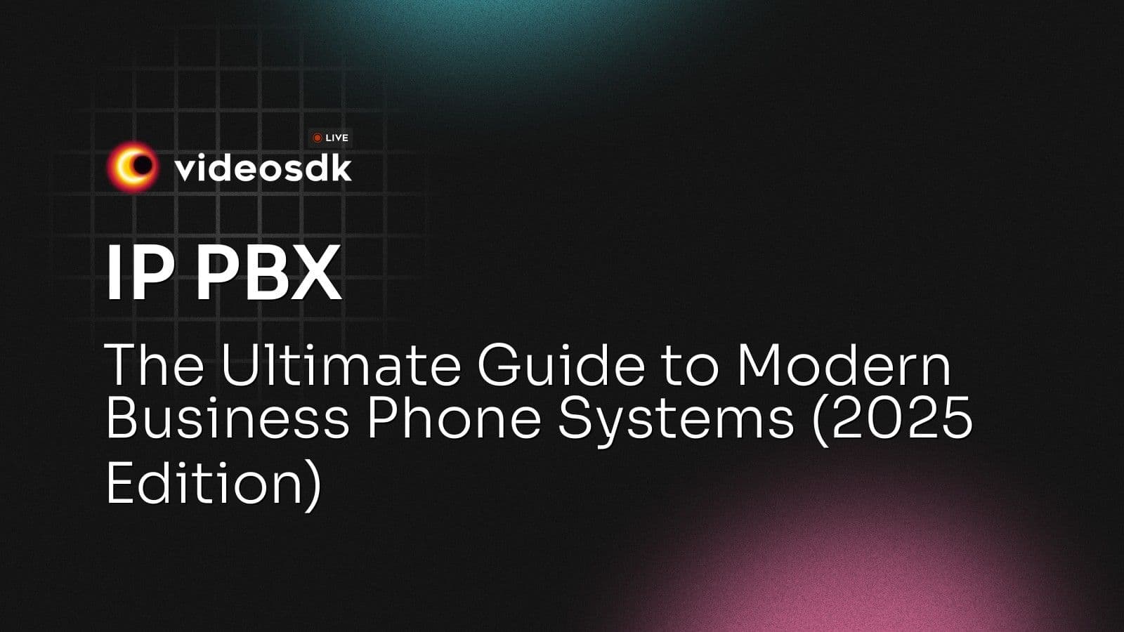 IP PBX: The Ultimate Guide to Modern Business Phone Systems (2025 Edition) IP PBX: The Ultimate Guide to Modern Business Phone Systems (2025 Edition)