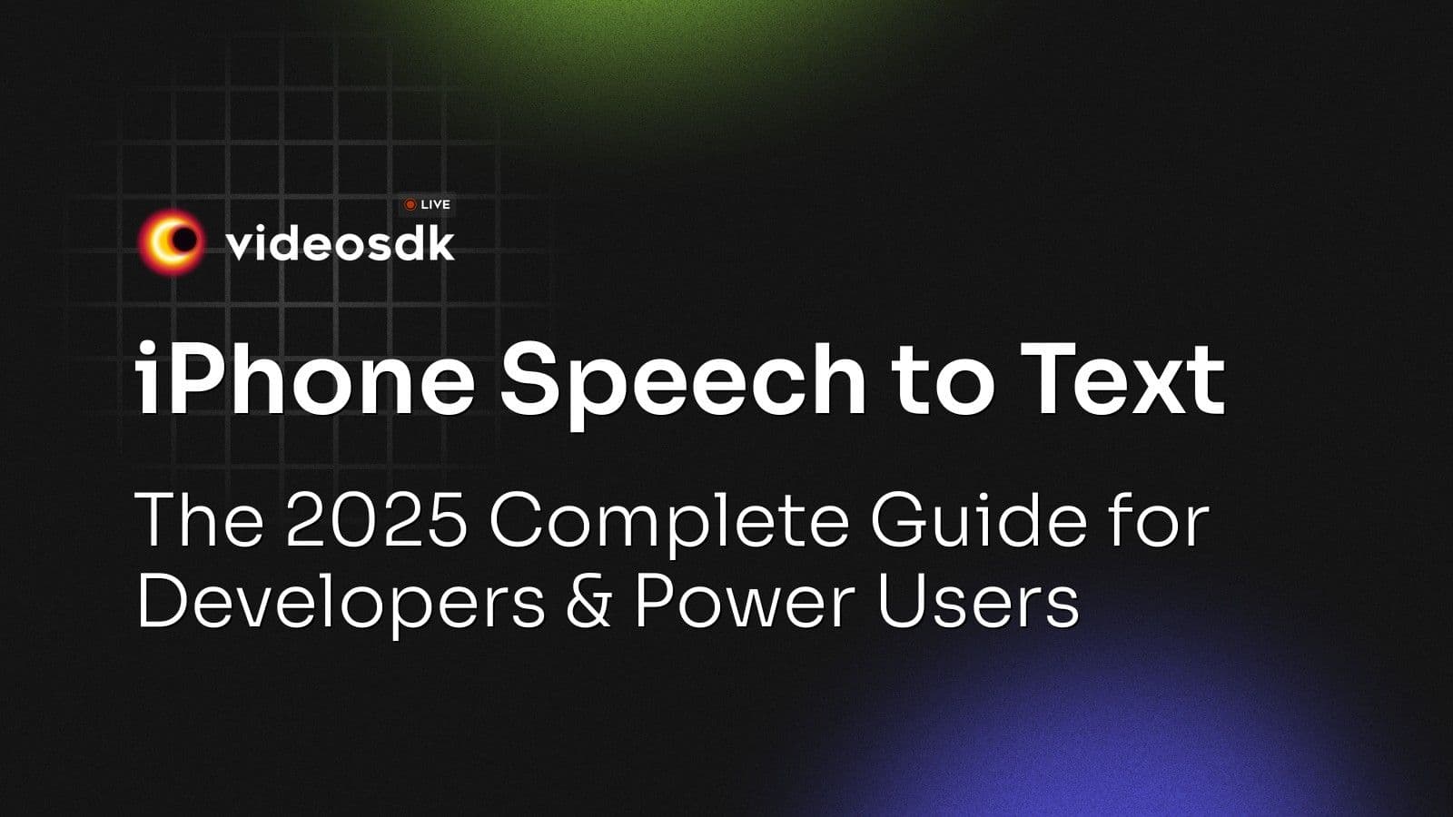 iPhone Speech to Text: The 2025 Complete Guide for Developers & Power Users iPhone Speech to Text: The 2025 Complete Guide for Developers & Power Users
