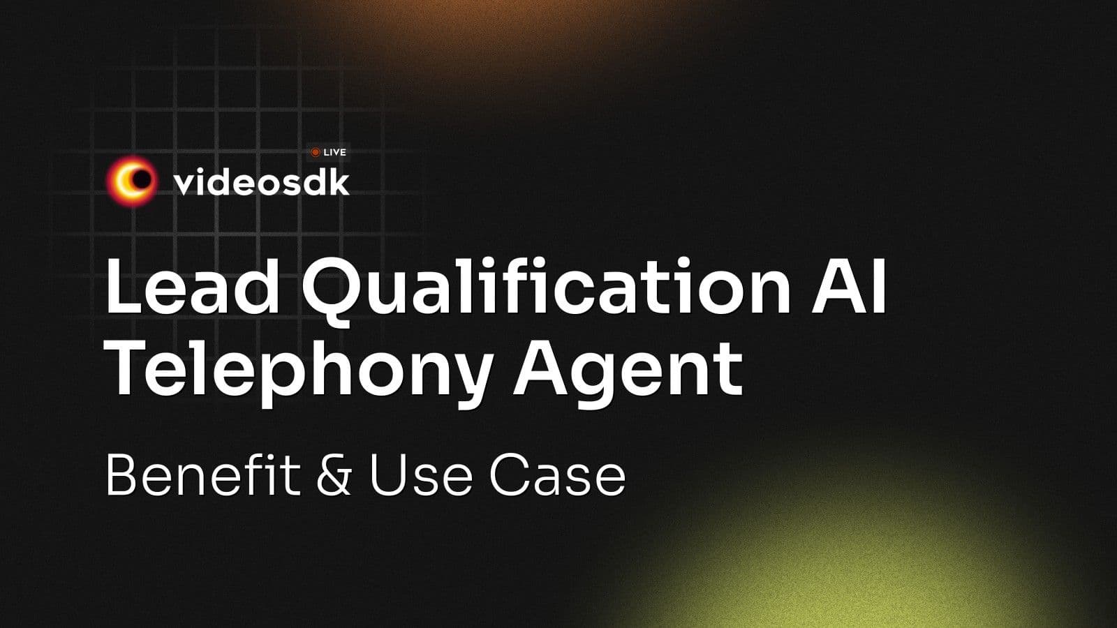 Lead Qualification AI Telephony Agent: Benefit & Use Case Lead Qualification AI Telephony Agent: Benefit & Use Case