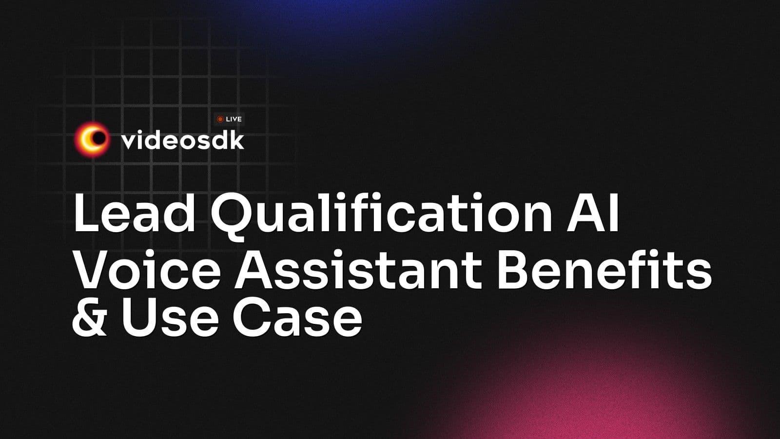 Lead Qualification AI Voice Assistant Benefits & Use Case Lead Qualification AI Voice Assistant Benefits & Use Case