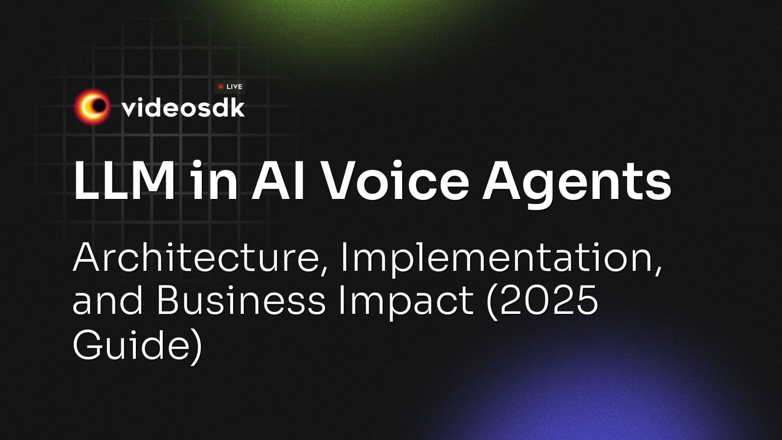 LLM in AI Voice Agents: Architecture, Implementation, and Business Impact (2025 Guide) LLM in AI Voice Agents: Architecture, Implementation, and Business Impact (2025 Guide)