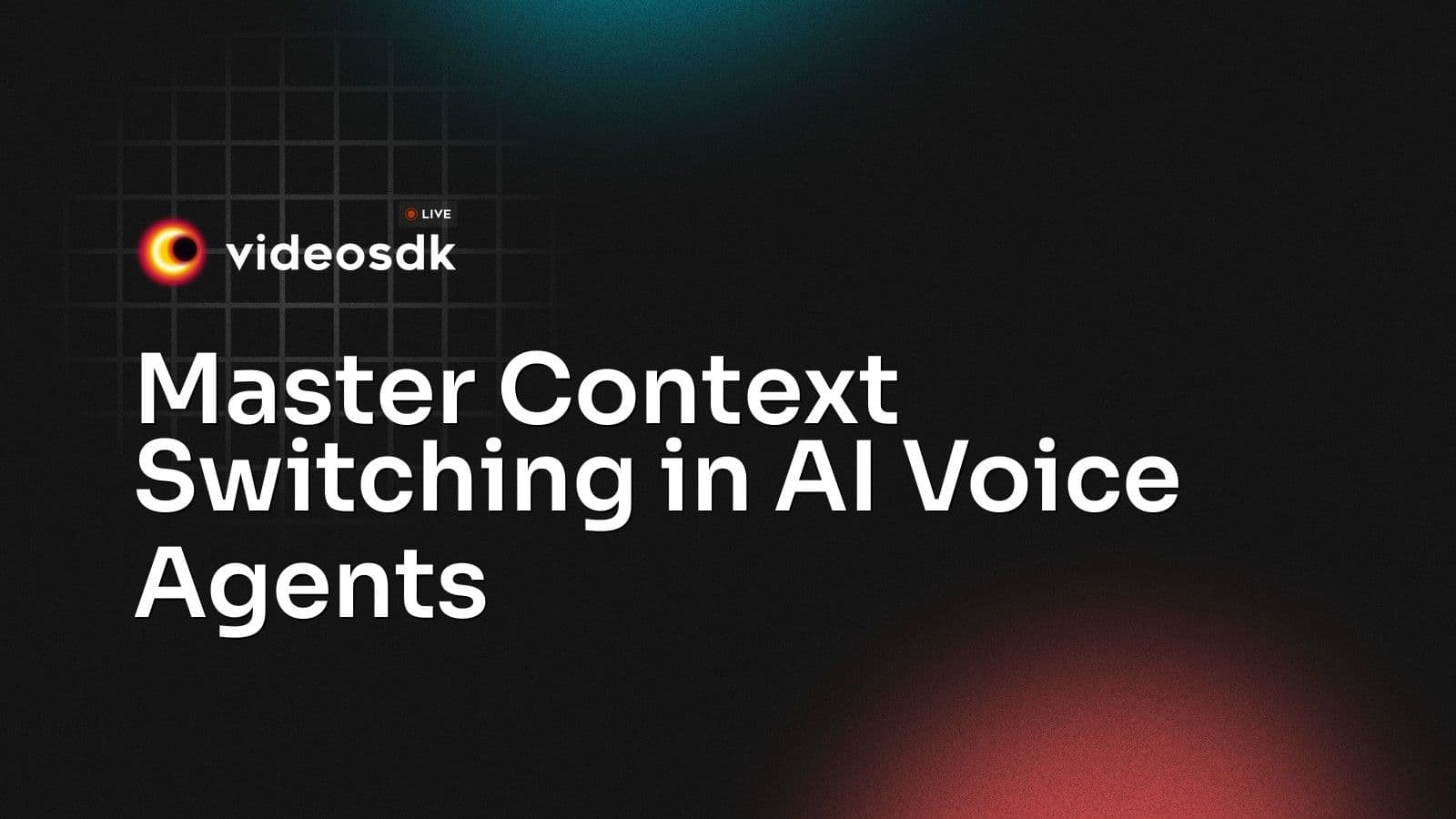 Master Context Switching in AI Voice Agents Master Context Switching in AI Voice Agents