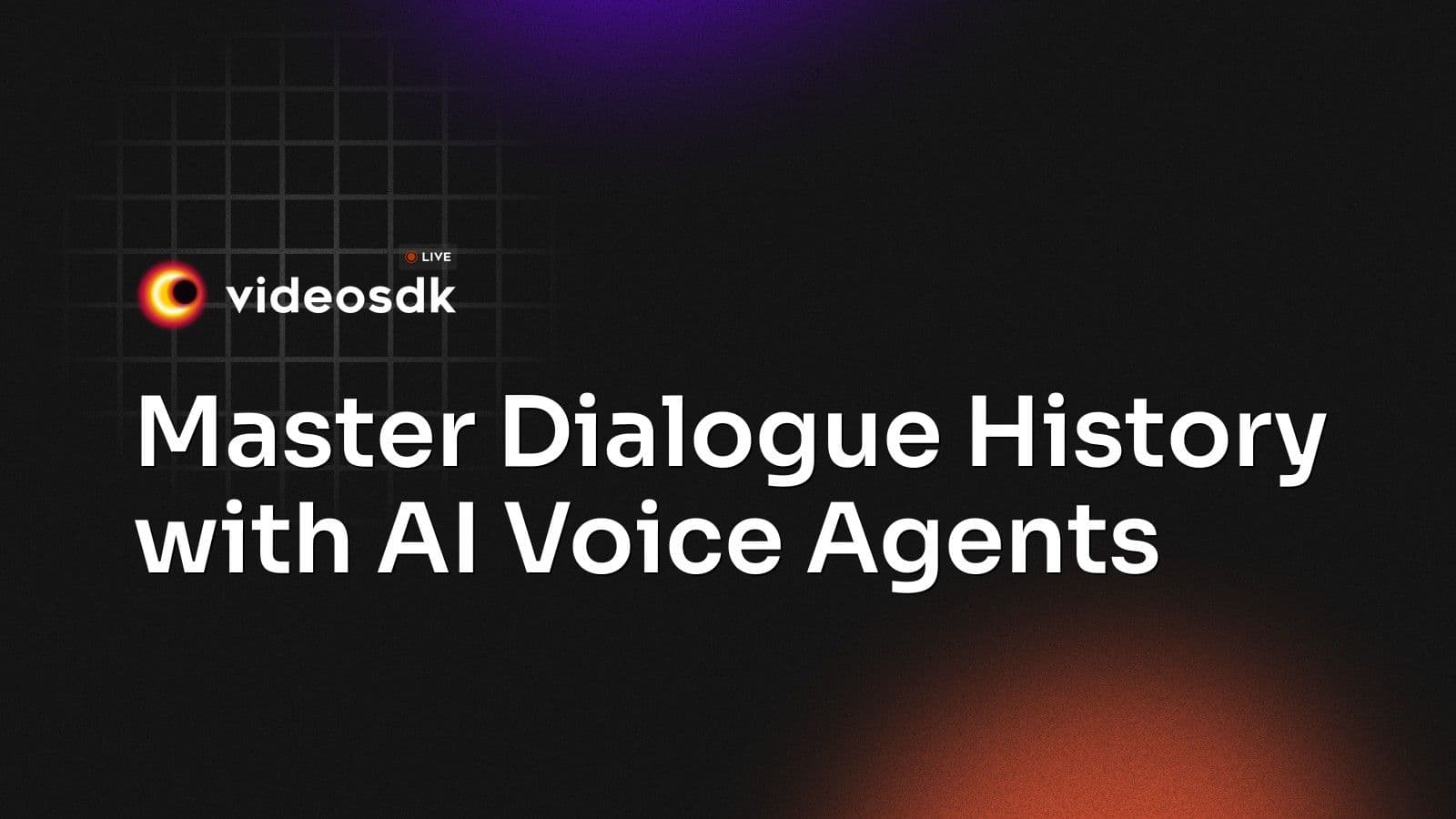 Master Dialogue History with AI Voice Agents Master Dialogue History with AI Voice Agents