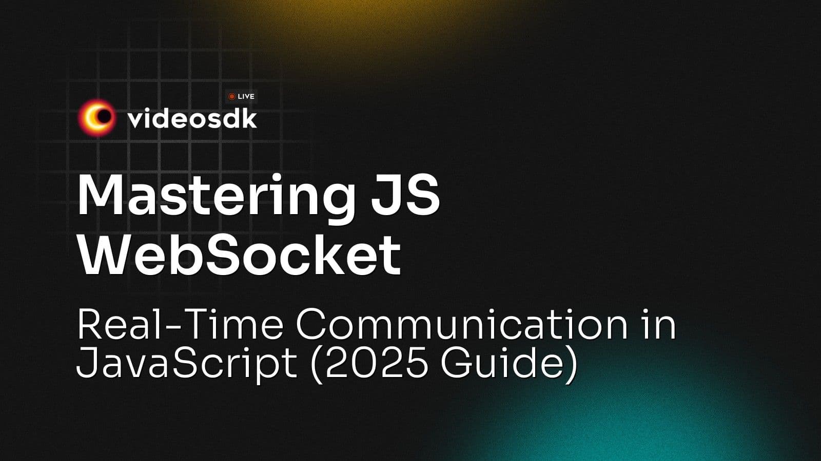 Mastering JS WebSocket: Real-Time Communication in JavaScript (2025 Guide) Mastering JS WebSocket: Real-Time Communication in JavaScript (2025 Guide)