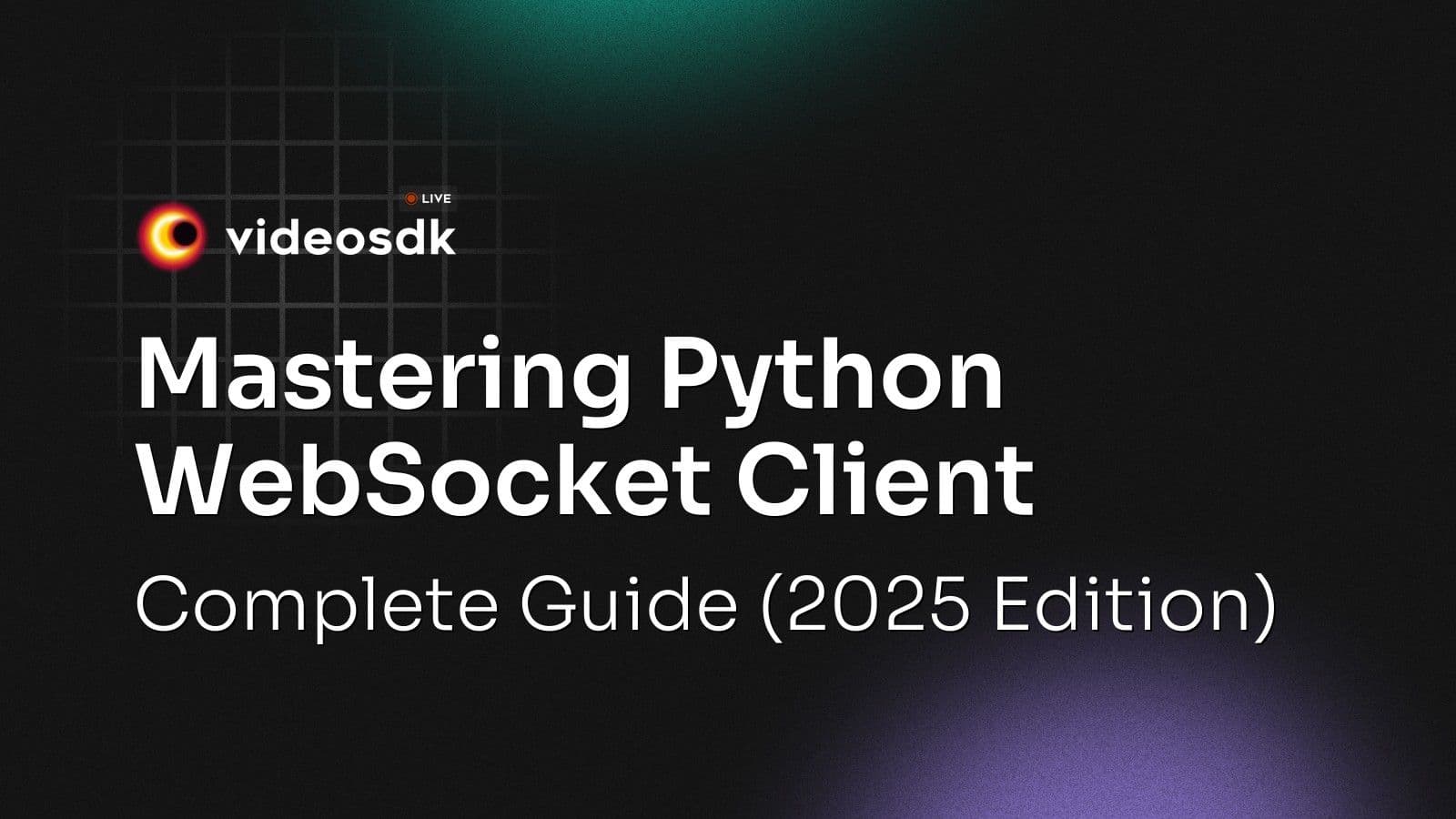 Mastering Python WebSocket Client: Complete Guide (2025 Edition) Mastering Python WebSocket Client: Complete Guide (2025 Edition)