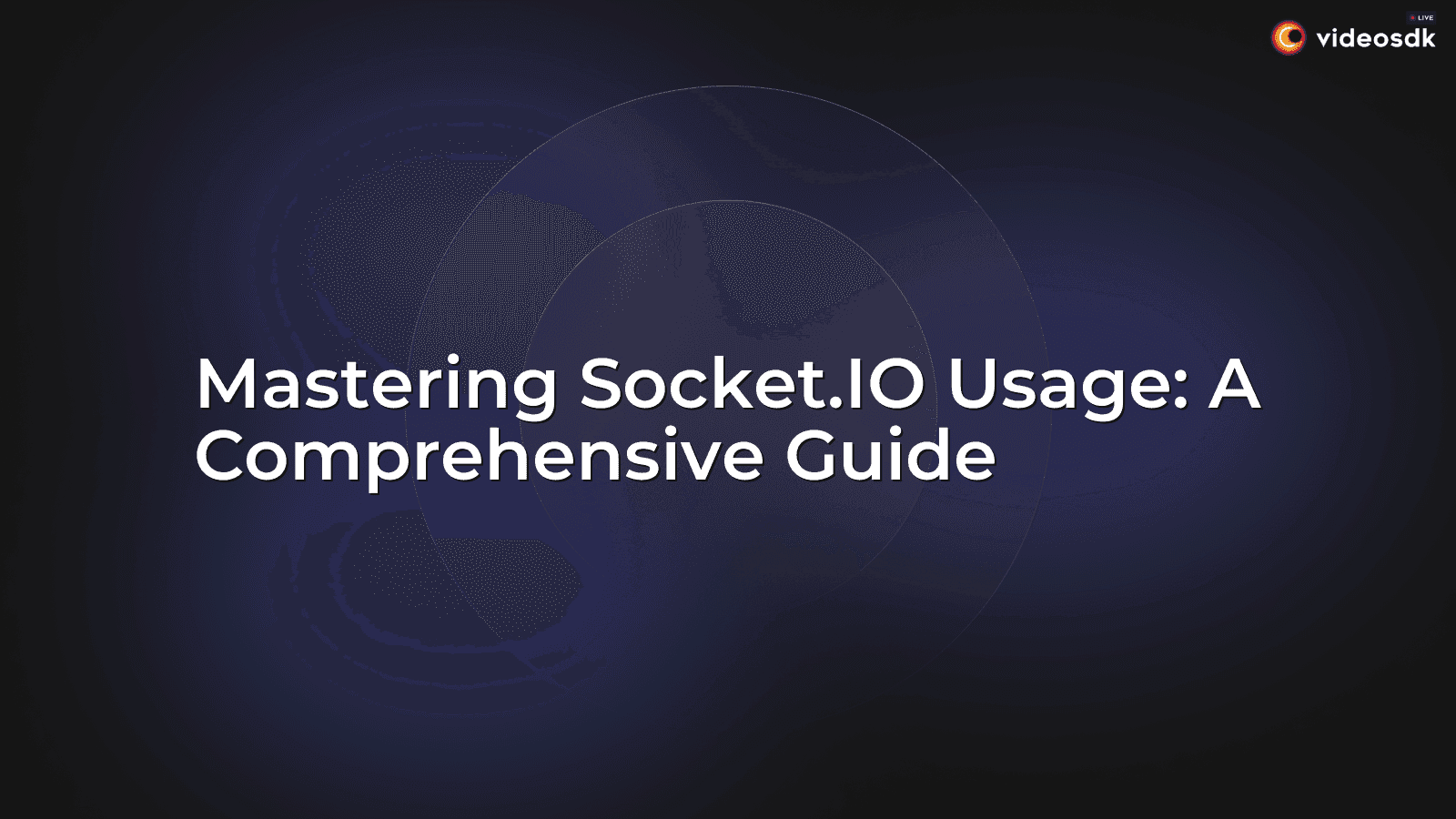 Mastering Socket.IO Usage: A Comprehensive Guide Mastering Socket.IO Usage: A Comprehensive Guide