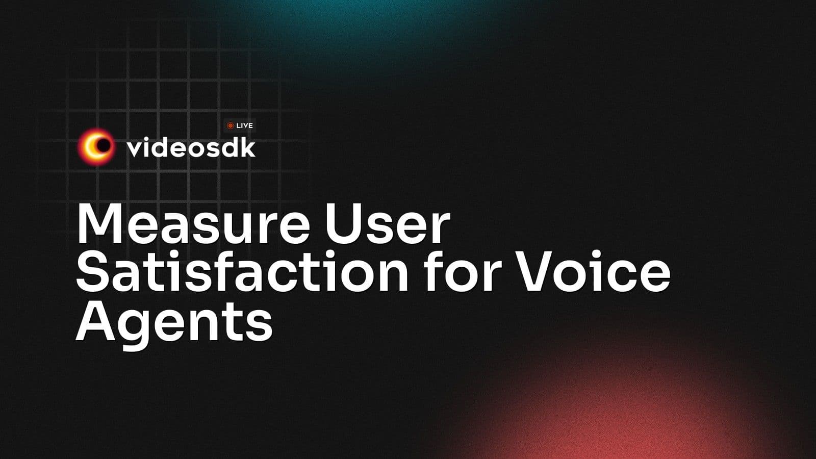 Measure User Satisfaction for Voice Agents Measure User Satisfaction for Voice Agents