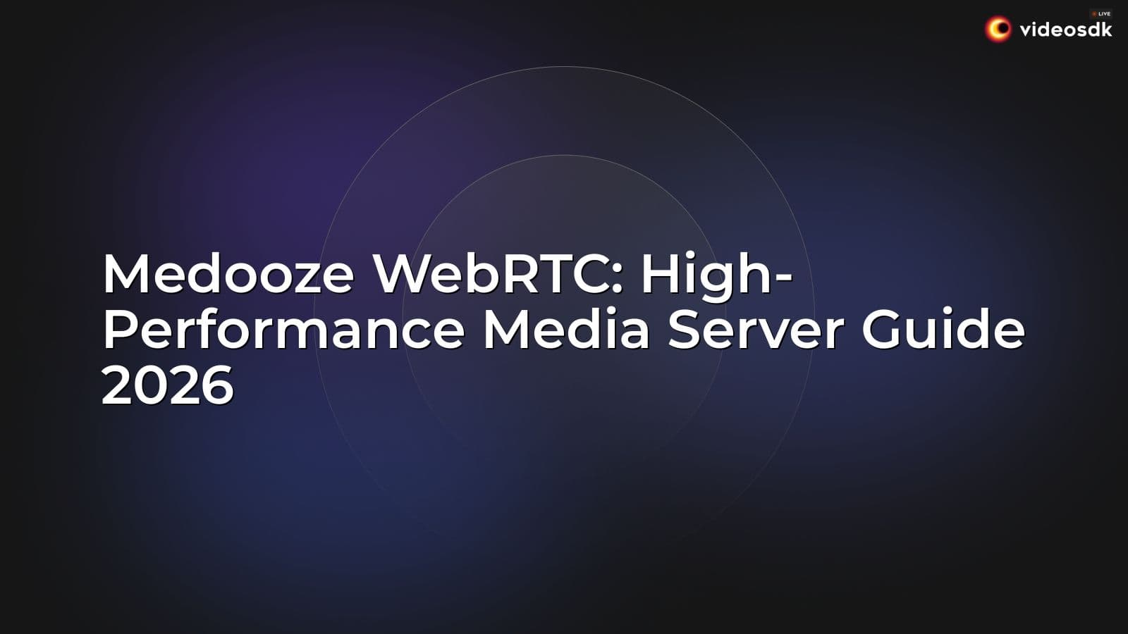 Medooze WebRTC: High-Performance Media Server Guide 2026 Medooze WebRTC: High-Performance Media Server Guide 2026