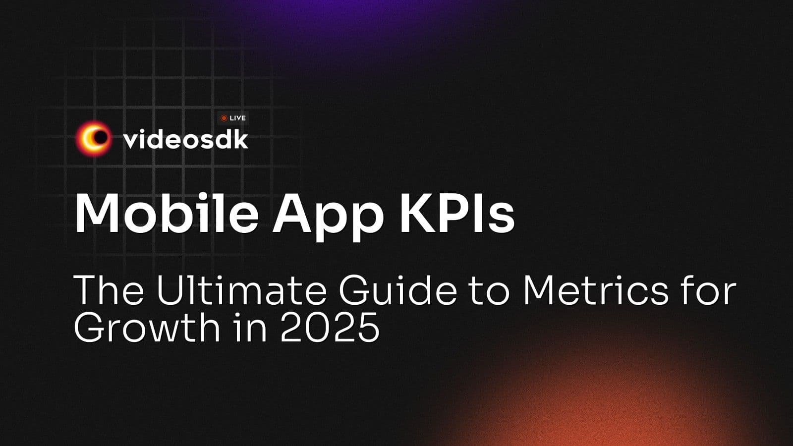 Mobile App KPIs: The Ultimate Guide to Metrics for Growth in 2025 Mobile App KPIs: The Ultimate Guide to Metrics for Growth in 2025