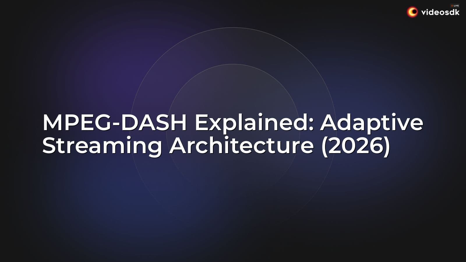 MPEG-DASH Explained: Adaptive Streaming Architecture (2026) MPEG-DASH Explained: Adaptive Streaming Architecture (2026)