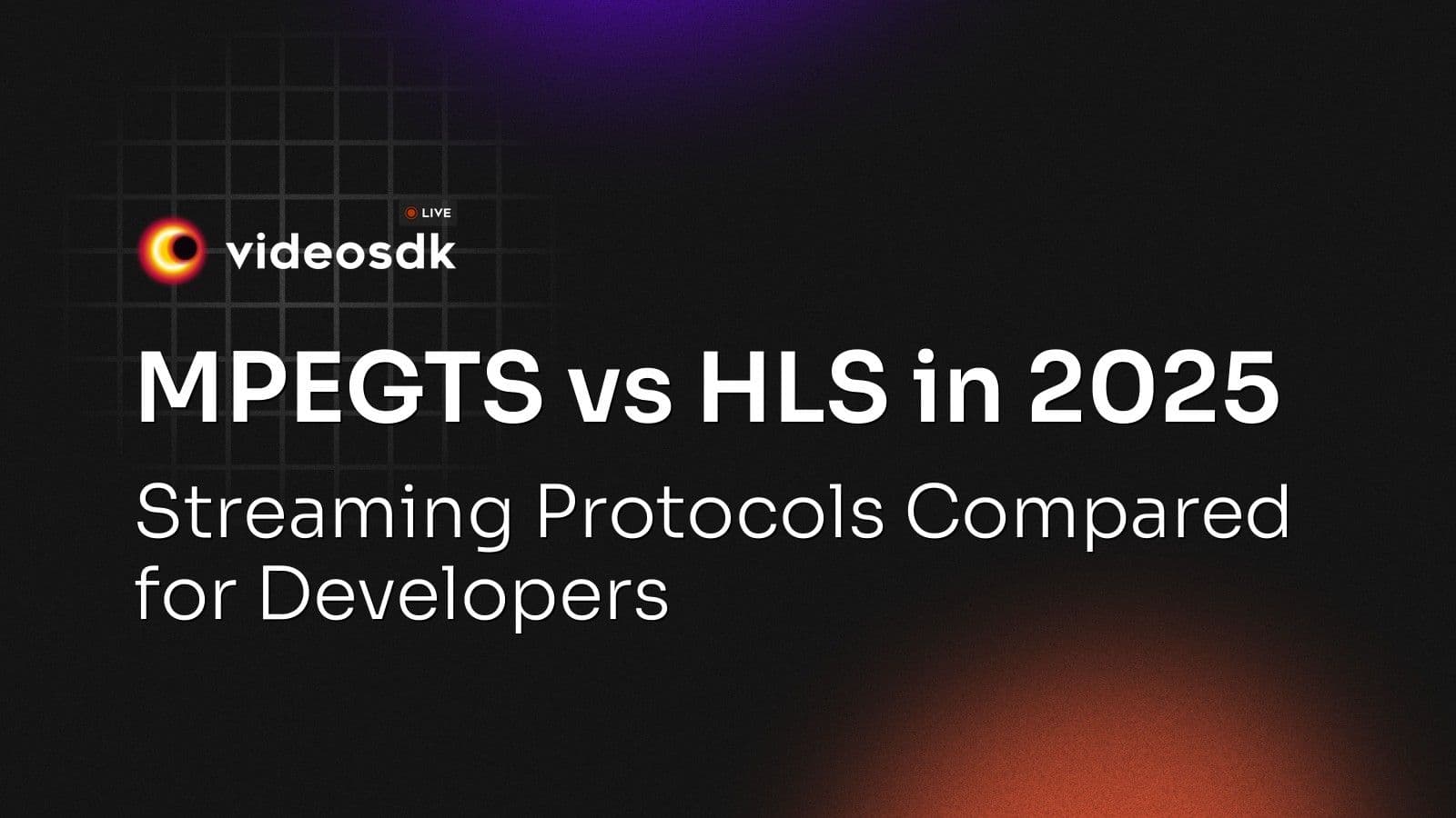 MPEGTS vs HLS in 2025: Streaming Protocols Compared for Developers MPEGTS vs HLS in 2025: Streaming Protocols Compared for Developers