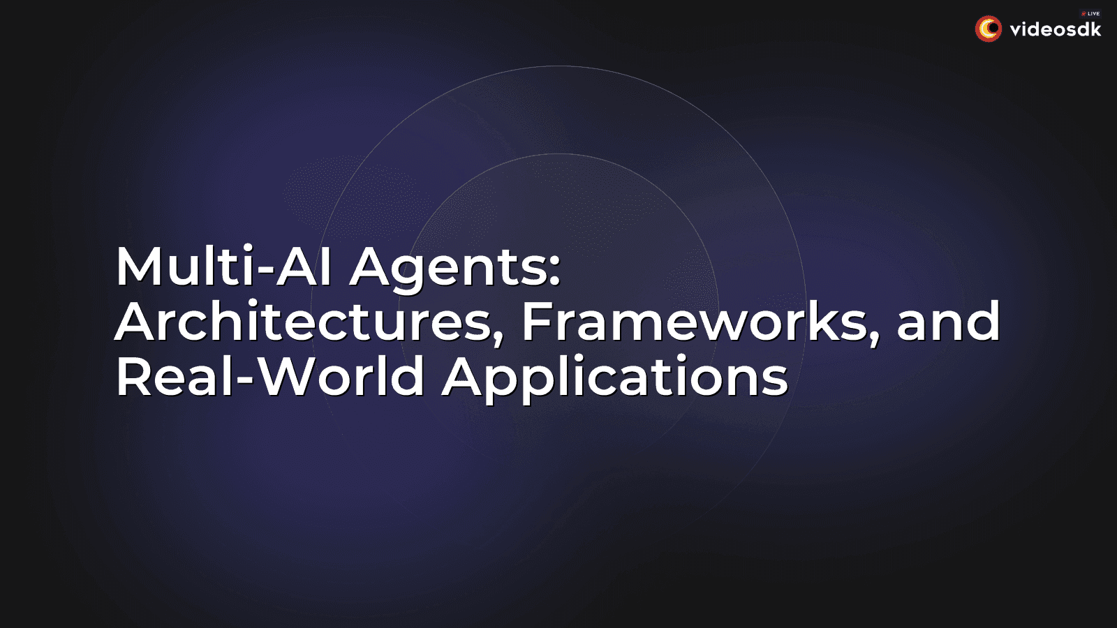 Multi-AI Agents: Architectures, Frameworks, and Real-World Applications Multi-AI Agents: Architectures, Frameworks, and Real-World Applications