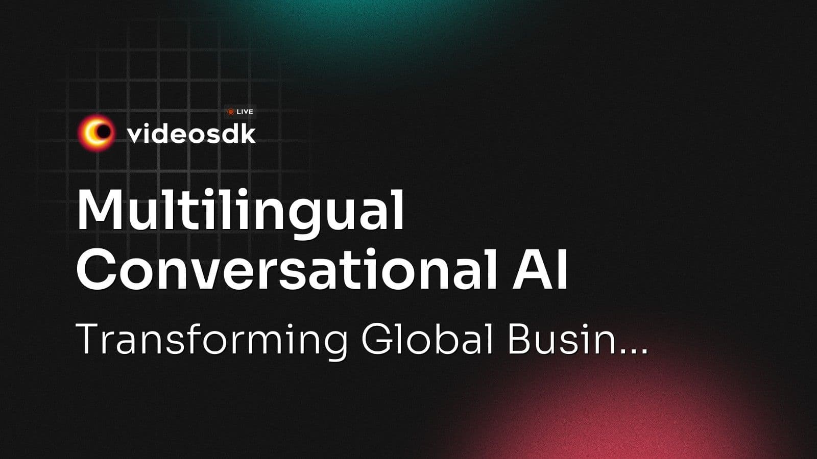 Multilingual Conversational AI: Transforming Global Busin... Multilingual Conversational AI: Transforming Global Busin...