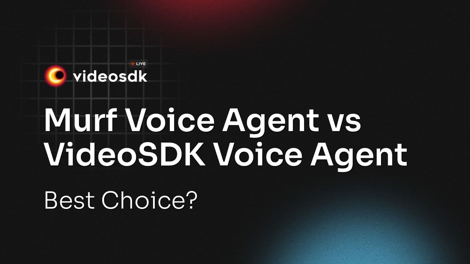 Murf Voice Agent vs VideoSDK Voice Agent: Best Choice? Murf Voice Agent vs VideoSDK Voice Agent: Best Choice?