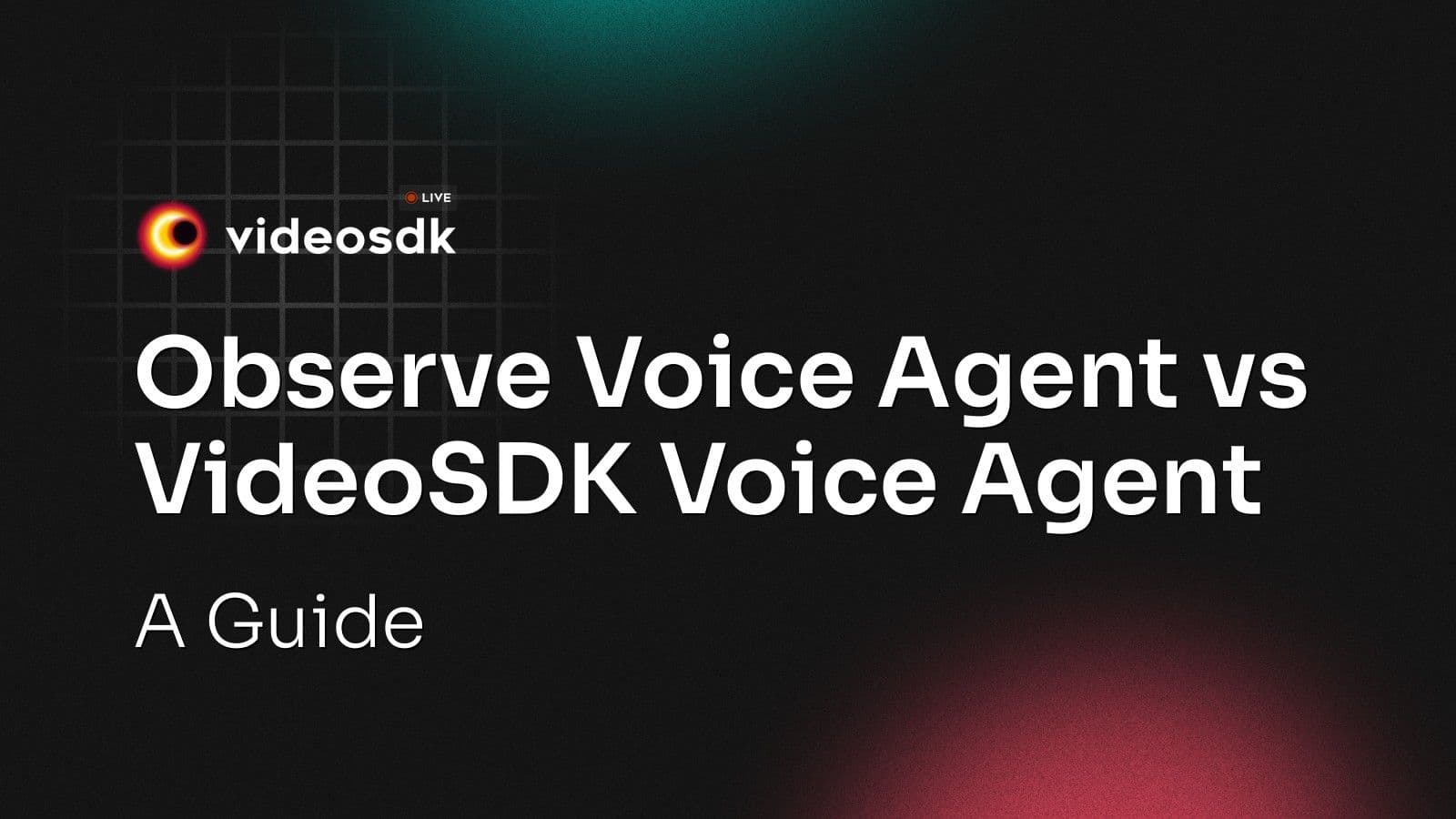 Observe Voice Agent vs VideoSDK Voice Agent: A Guide Observe Voice Agent vs VideoSDK Voice Agent: A Guide