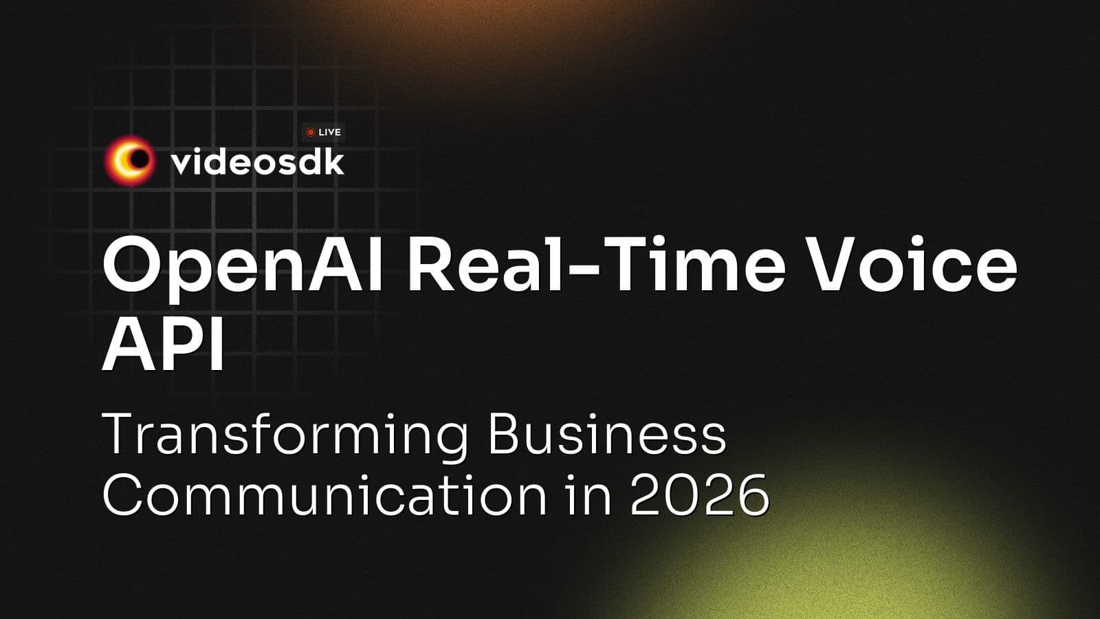 OpenAI Real-Time Voice API: Transforming Business Communication in 2026 OpenAI Real-Time Voice API: Transforming Business Communication in 2026
