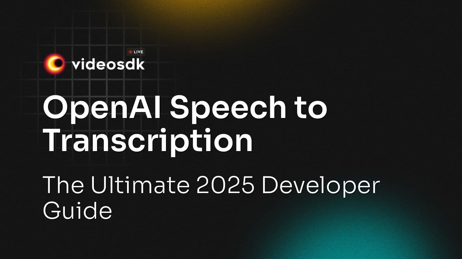 OpenAI Speech to Transcription: The Ultimate 2025 Developer Guide OpenAI Speech to Transcription: The Ultimate 2025 Developer Guide