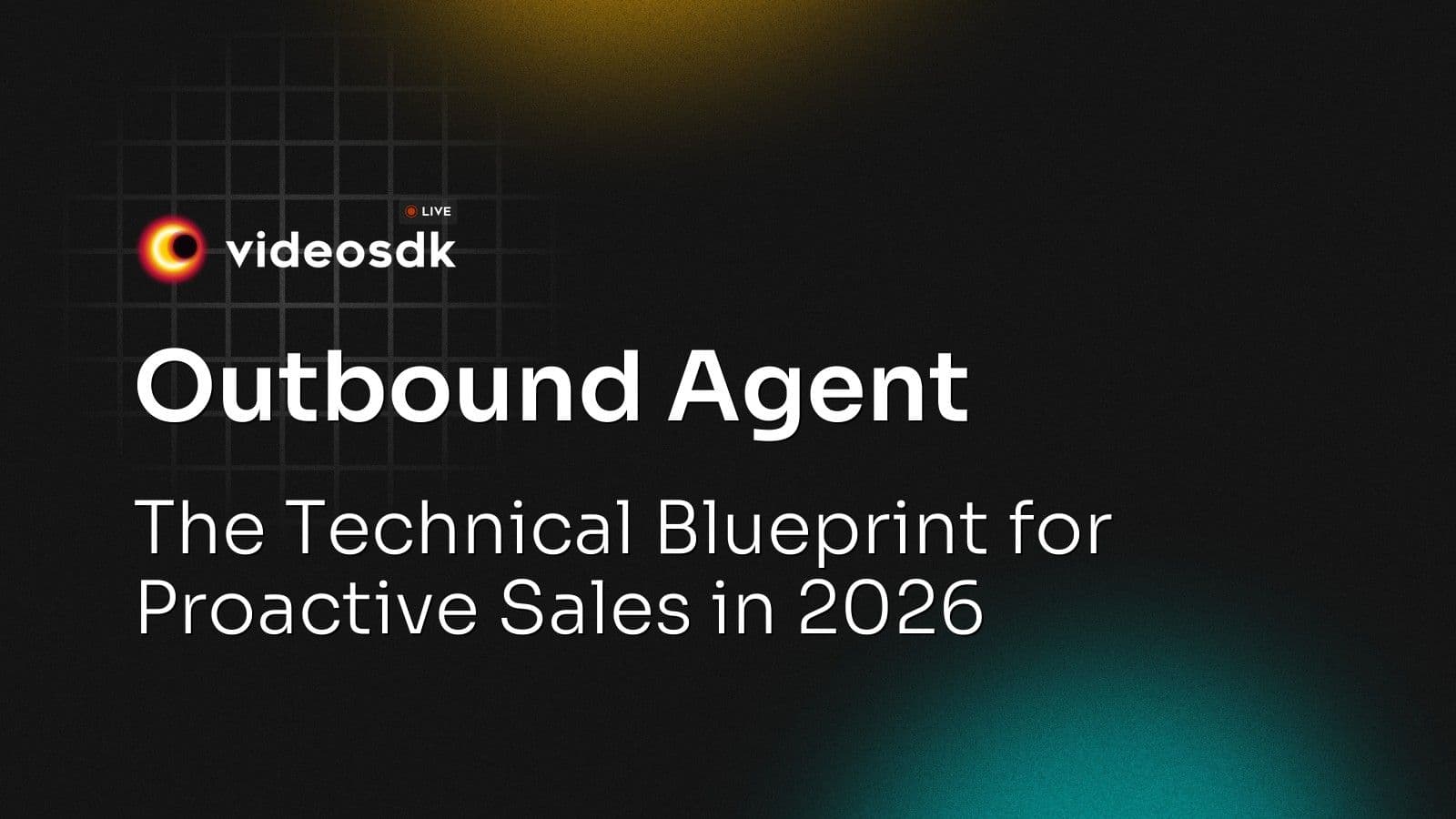 Outbound Agent: The Technical Blueprint for Proactive Sales in 2026 Outbound Agent: The Technical Blueprint for Proactive Sales in 2026