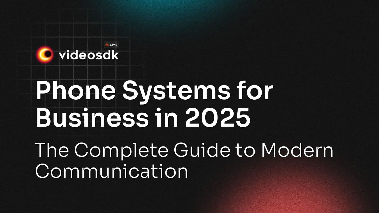 Phone Systems for Business in 2025: The Complete Guide to Modern Communication Phone Systems for Business in 2025: The Complete Guide to Modern Communication