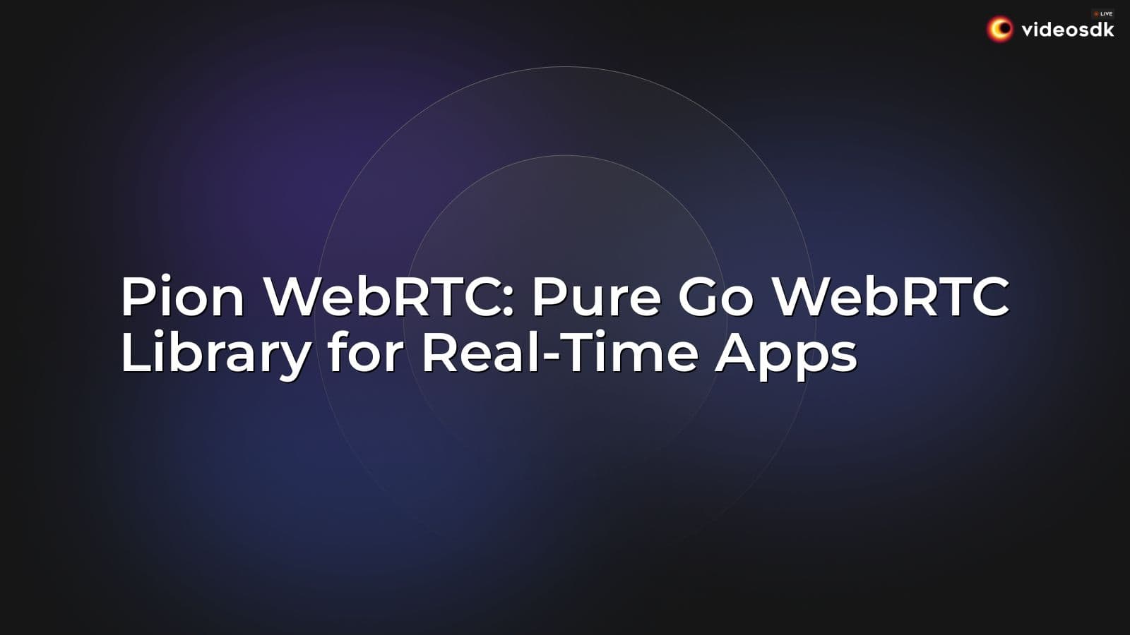 Pion WebRTC: Pure Go WebRTC Library for Real-Time Apps Pion WebRTC: Pure Go WebRTC Library for Real-Time Apps