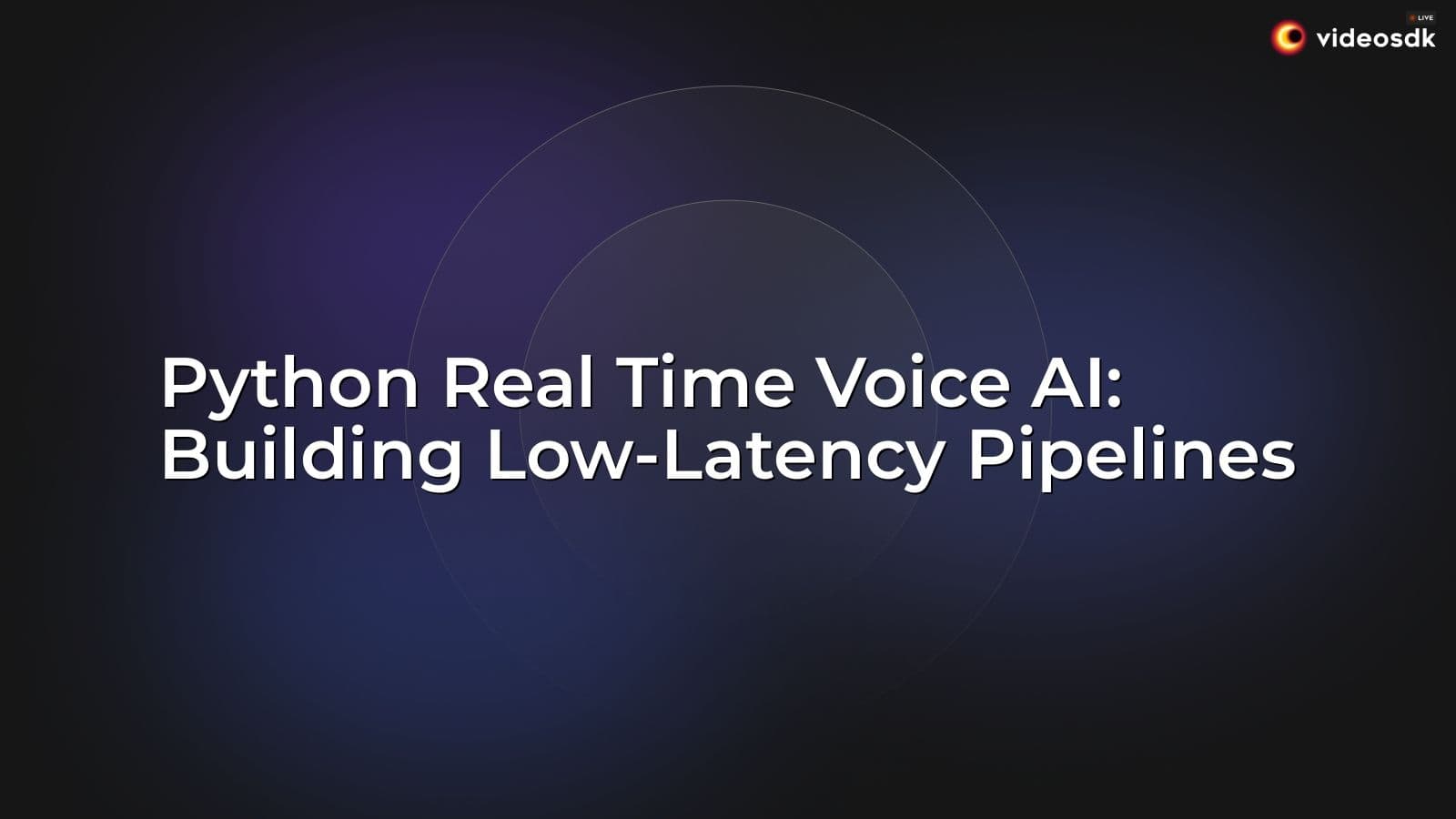 Python Real Time Voice AI: Building Low-Latency Pipelines Python Real Time Voice AI: Building Low-Latency Pipelines
