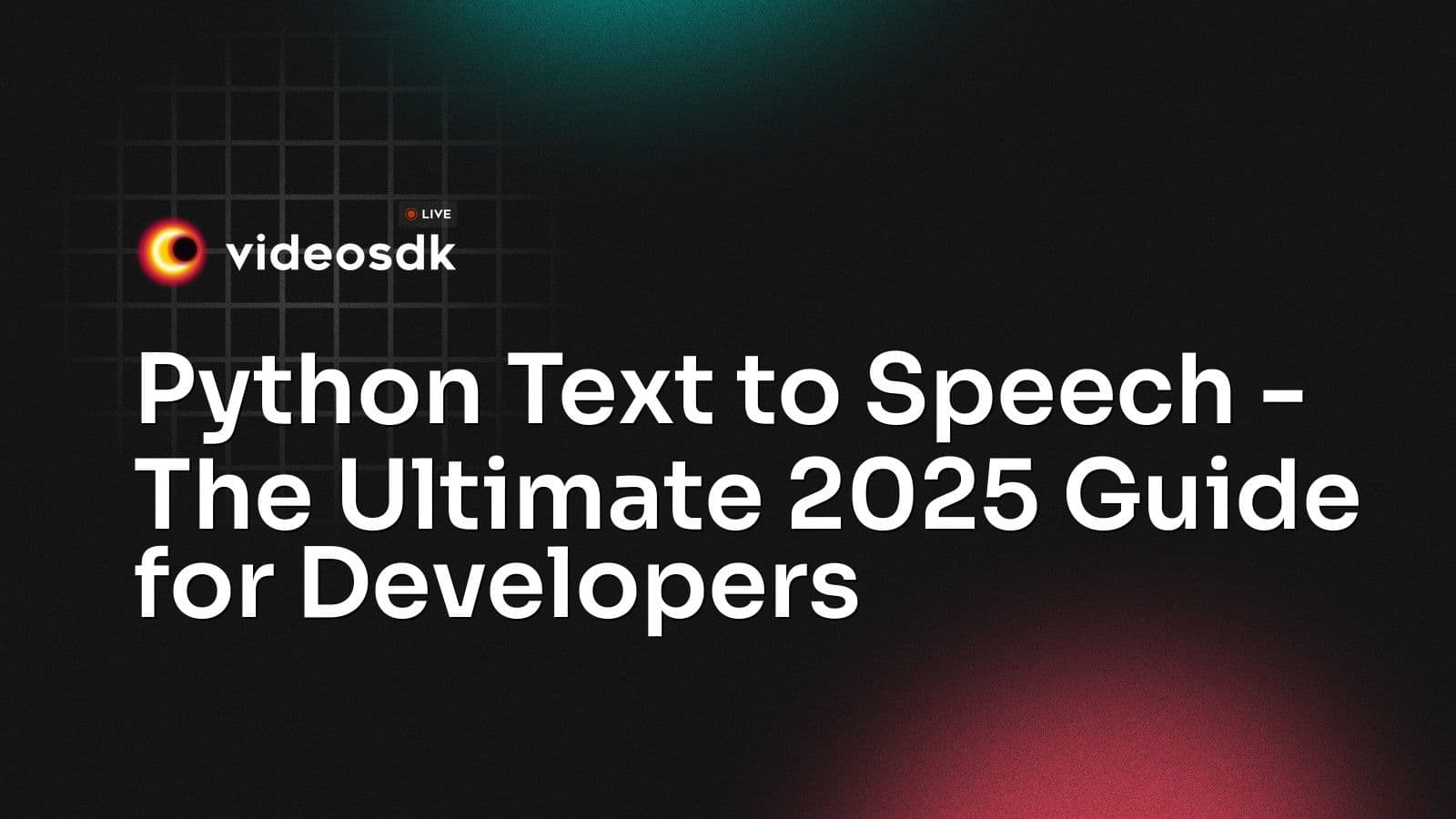 Python Text to Speech - The Ultimate 2025 Guide for Developers Python Text to Speech - The Ultimate 2025 Guide for Developers