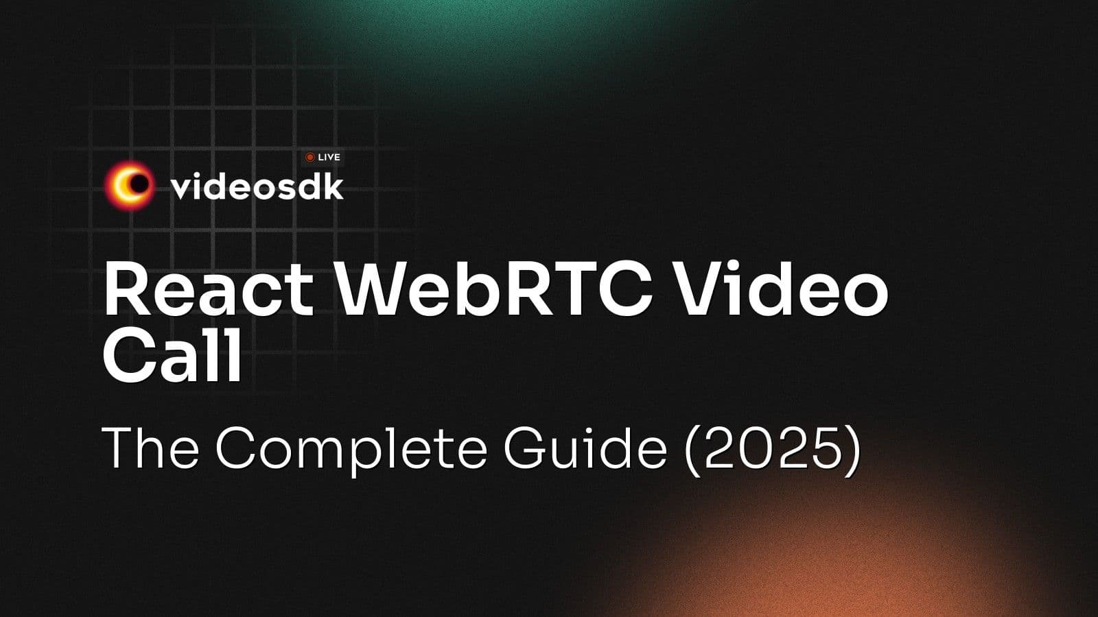 React WebRTC Video Call: The Complete Guide (2025) React WebRTC Video Call: The Complete Guide (2025)