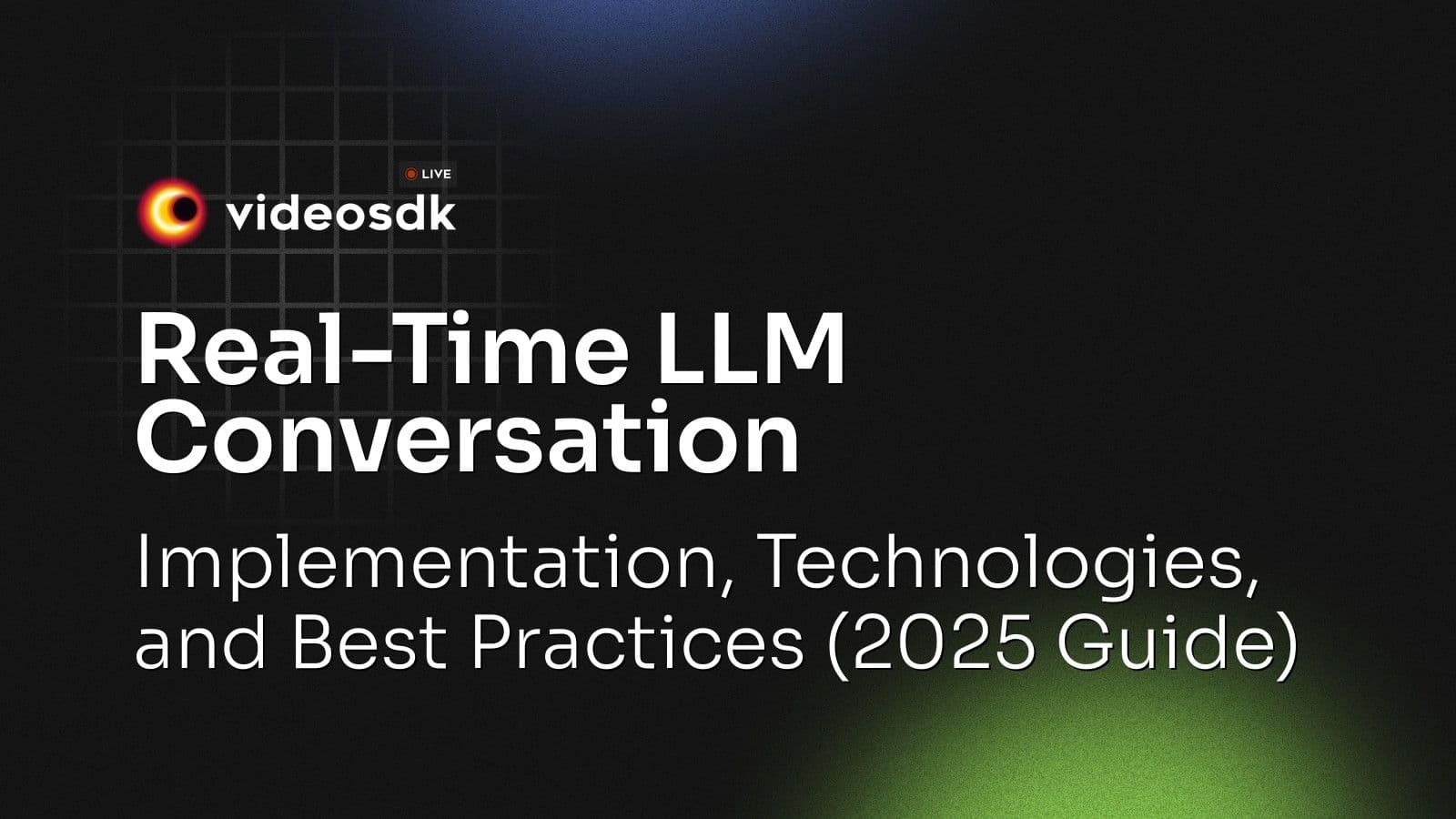 Real-Time LLM Conversation: Implementation, Technologies, and Best Practices (2025 Guide) Real-Time LLM Conversation: Implementation, Technologies, and Best Practices (2025 Guide)
